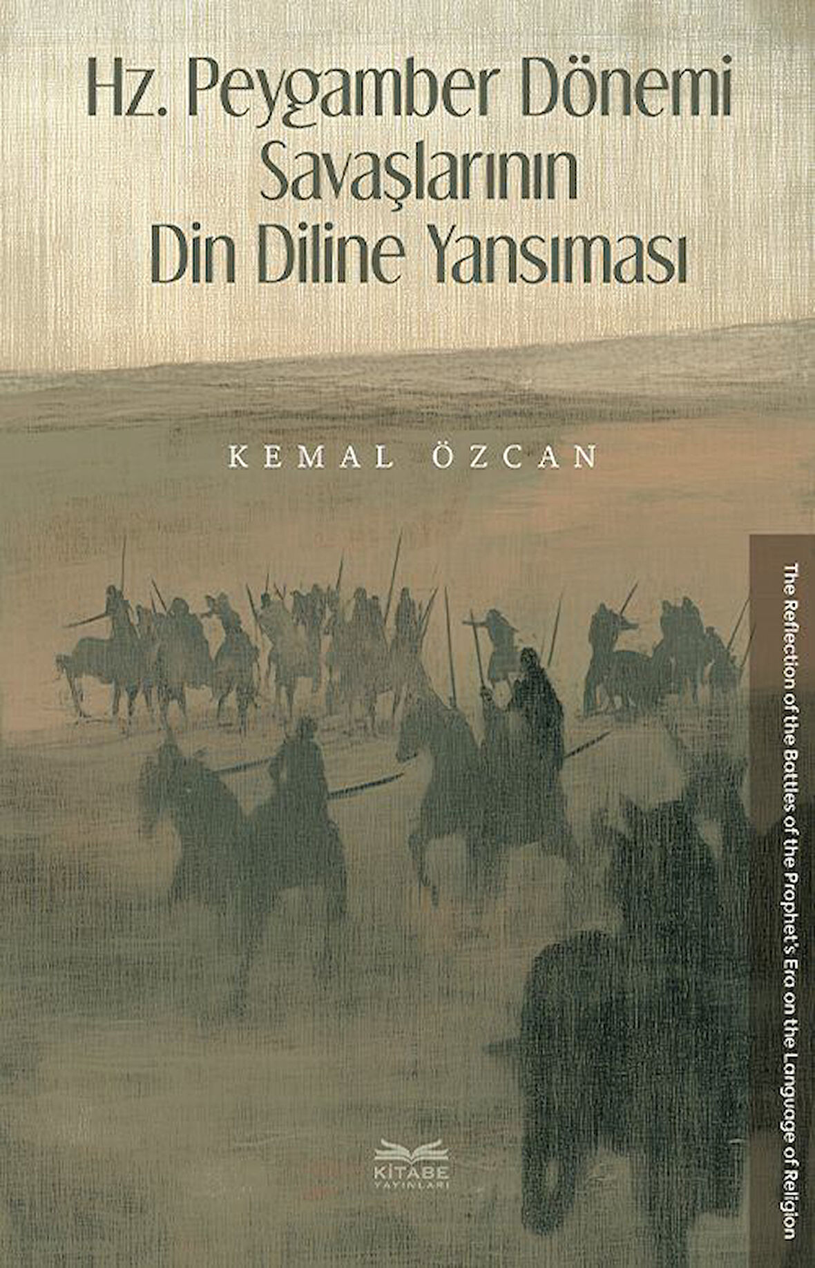 Hz. Peygamber Dönemi Savaşlarının Din Diline Yansıması / Kemal Özcan