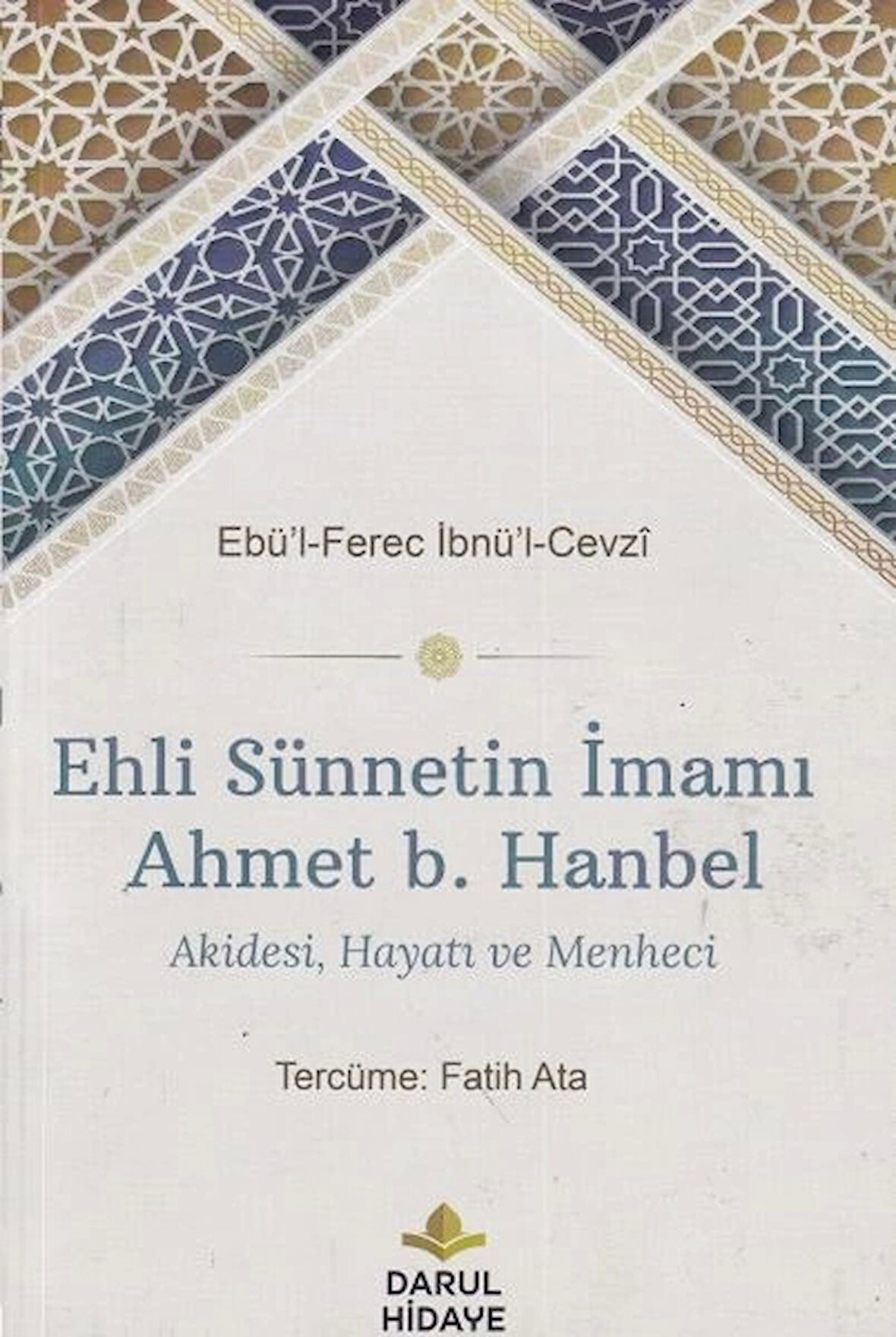 Ehli Sünnetin İmamı Ahmet b. Hanbel