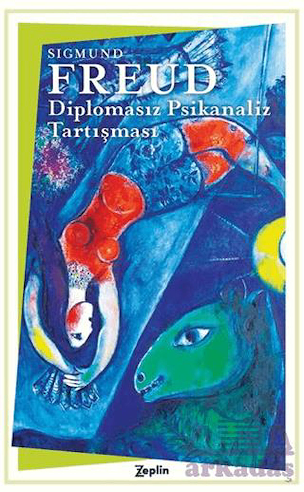 Diplomasız Psikanaliz Tartışması - Sigmund Freud