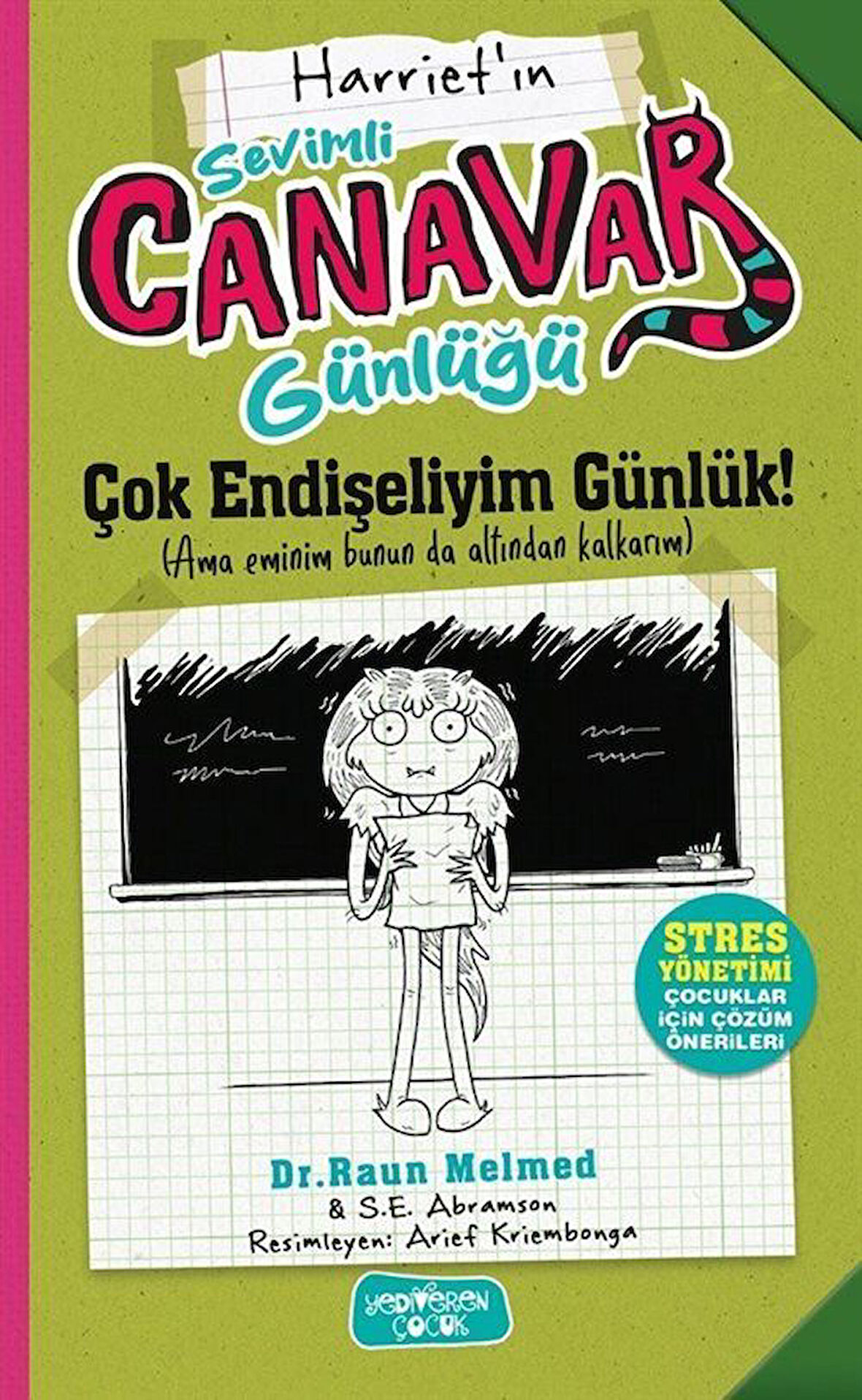 Çok Endişeliyim Günlük / Sevimli Canavar Günlüğü / Dr. Raun Melmed