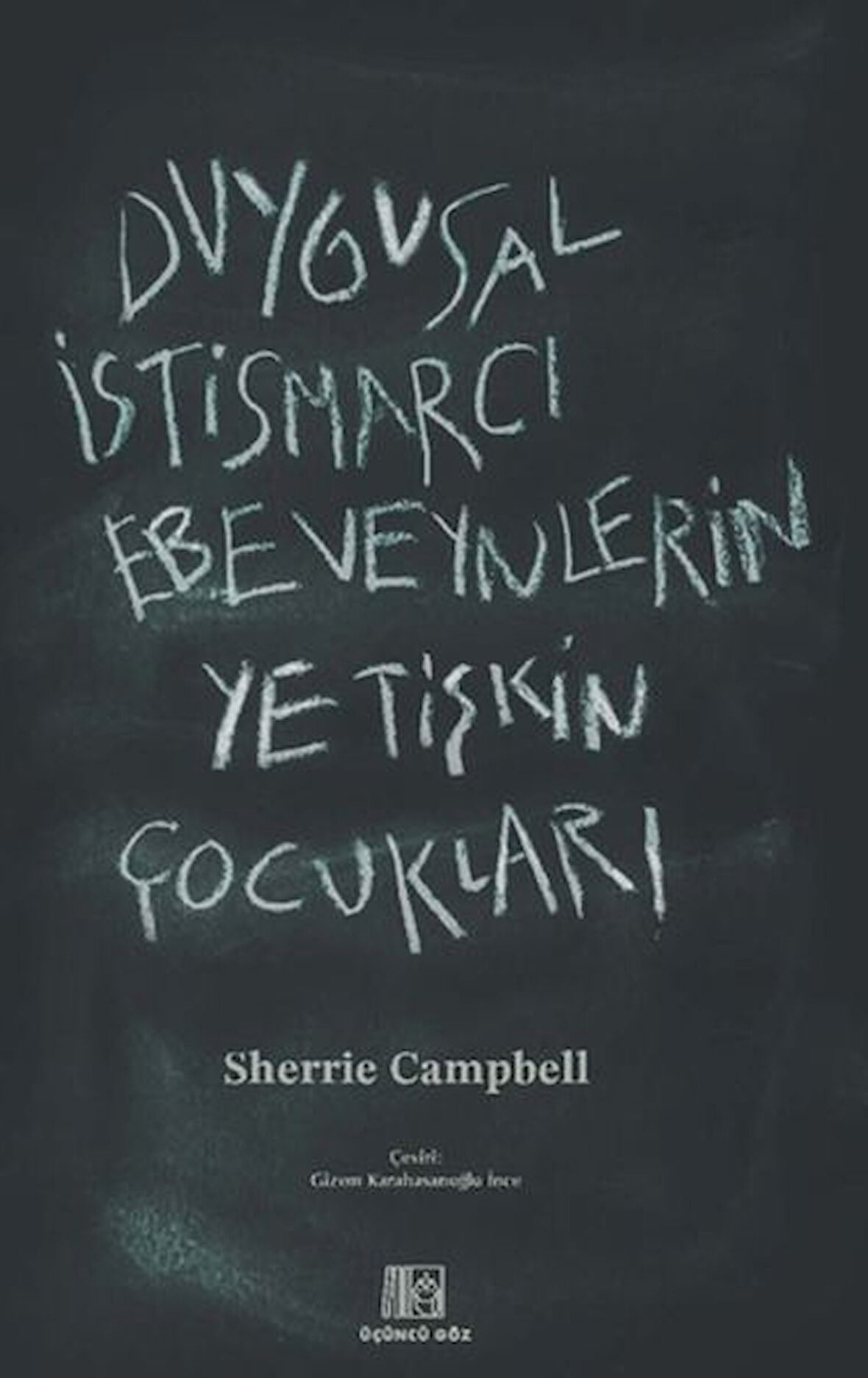 Duygusal İstismarcı Ebeveynlerin Yetişkin Çocukları