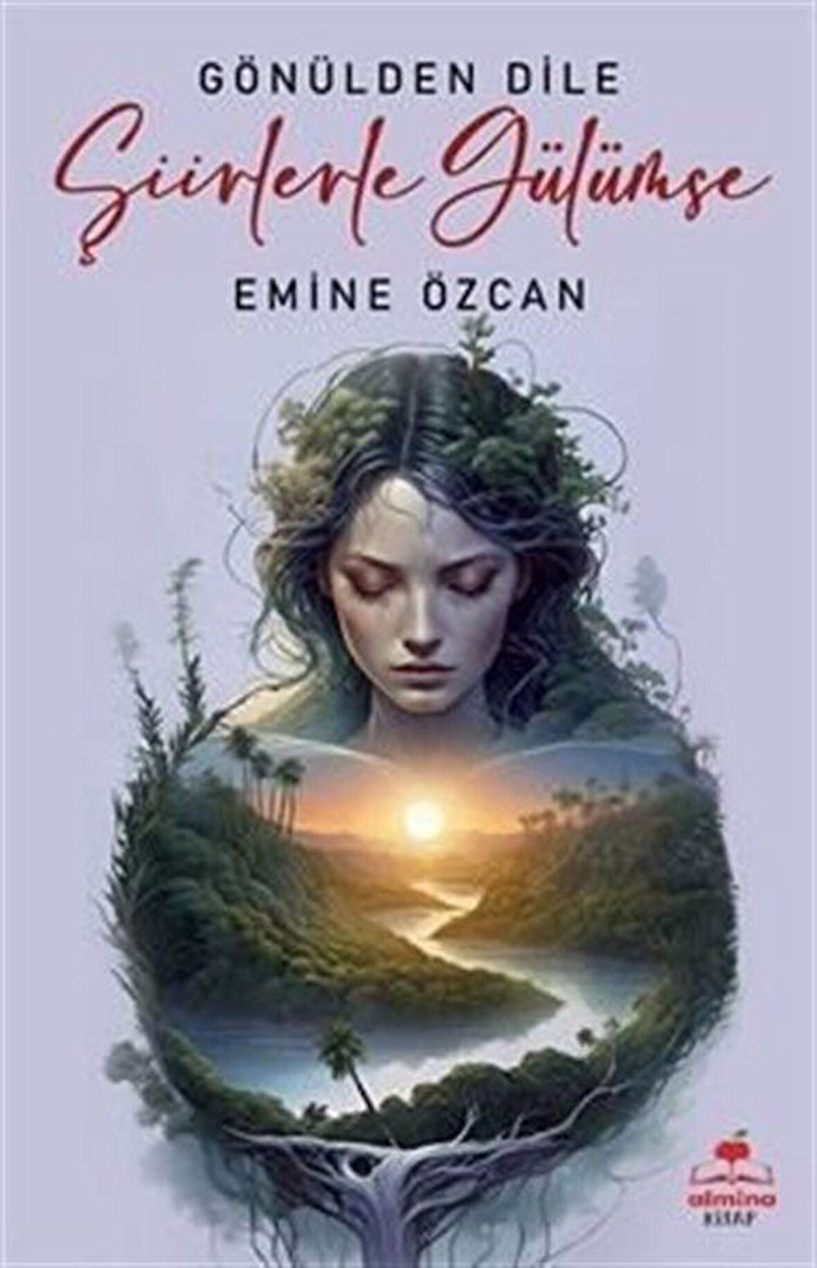 Gönülden Dile Şiirlerle Gülümse / Emine Özcan