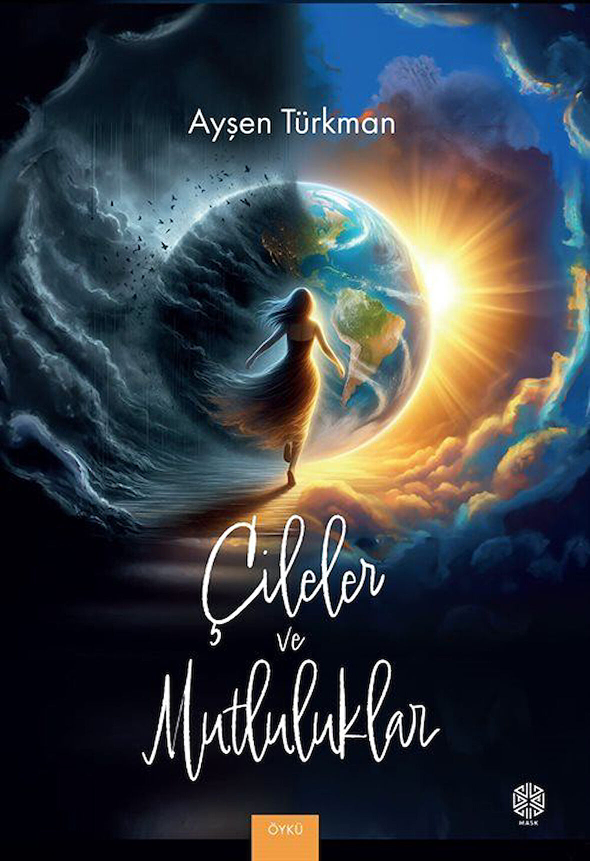 Çileler ve Mutluluklar / Ayşen Türkman