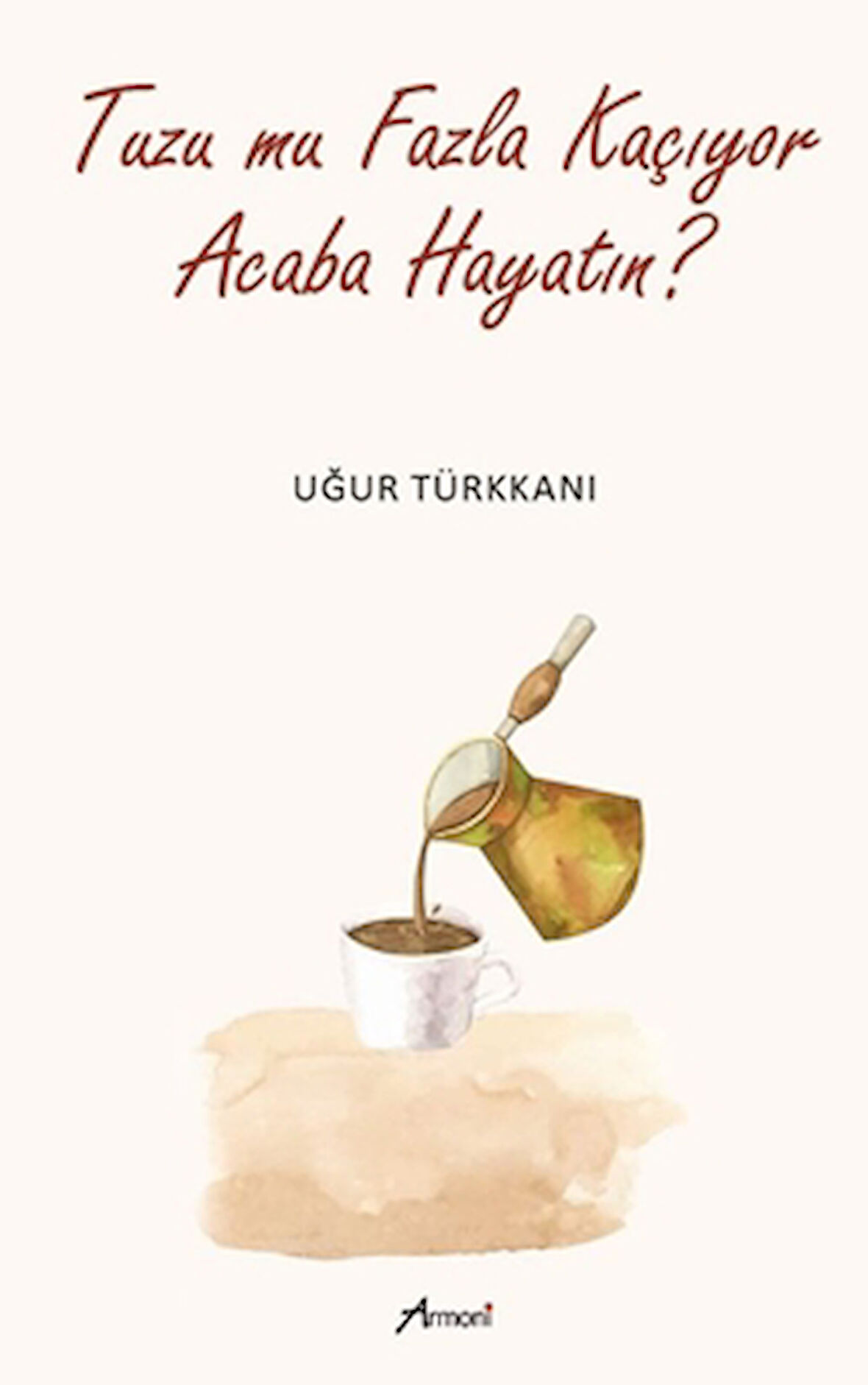 Tuzu mu Fazla Kaçıyor Acaba Hayatın?