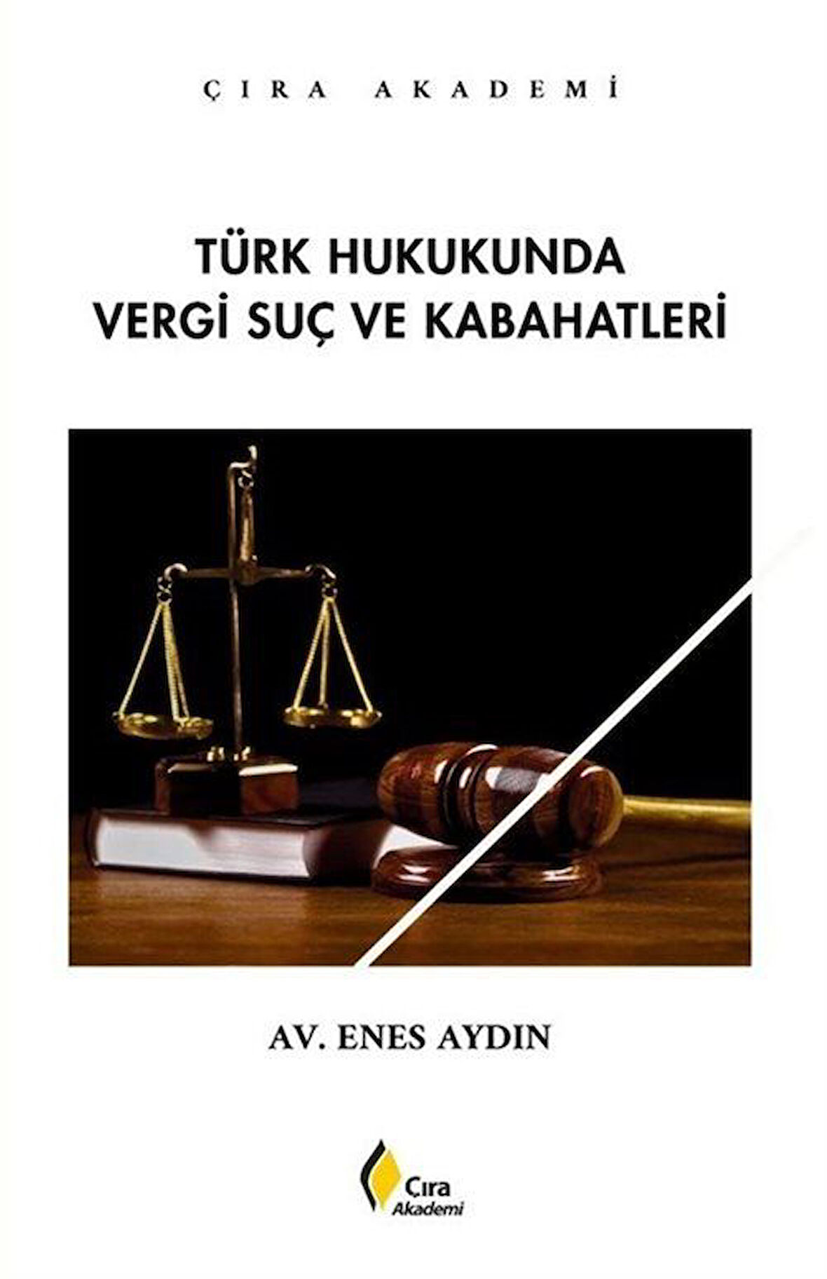 Türk Hukukunda Vergi Suç ve Kabahatleri / Av. Enes Aydın