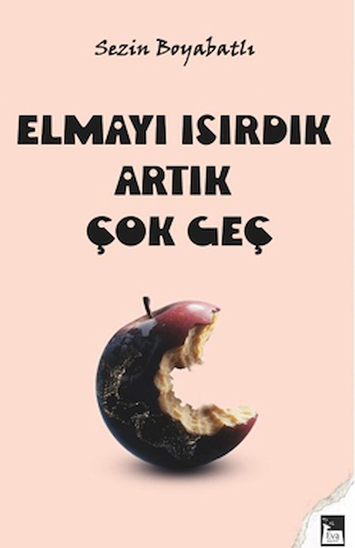 Elmayı Isırdık Artık Çok Geç