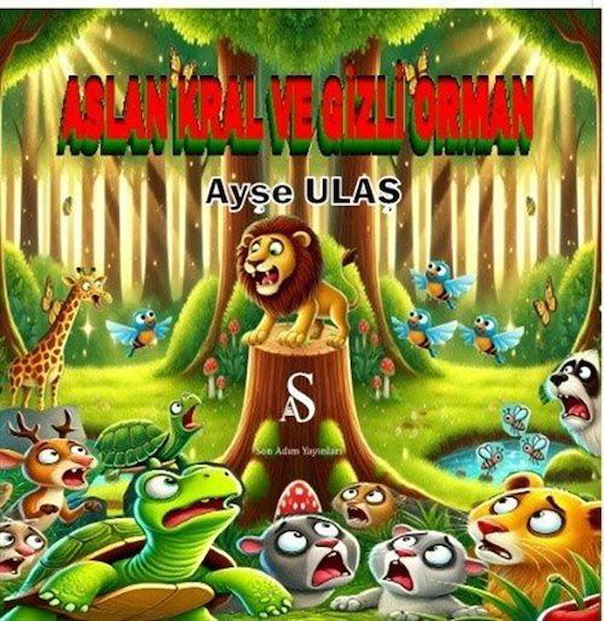 Aslan Kral ve Gizli Orman / Ayşe Ulaş