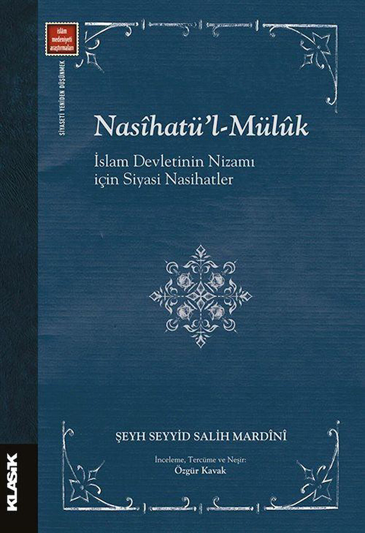 Nasîhatü'l-Mülûk & İslam Devleti'nin Nizamı İçin Siyasi Nasihatler / Şeyh Seyyid Salih Mardini