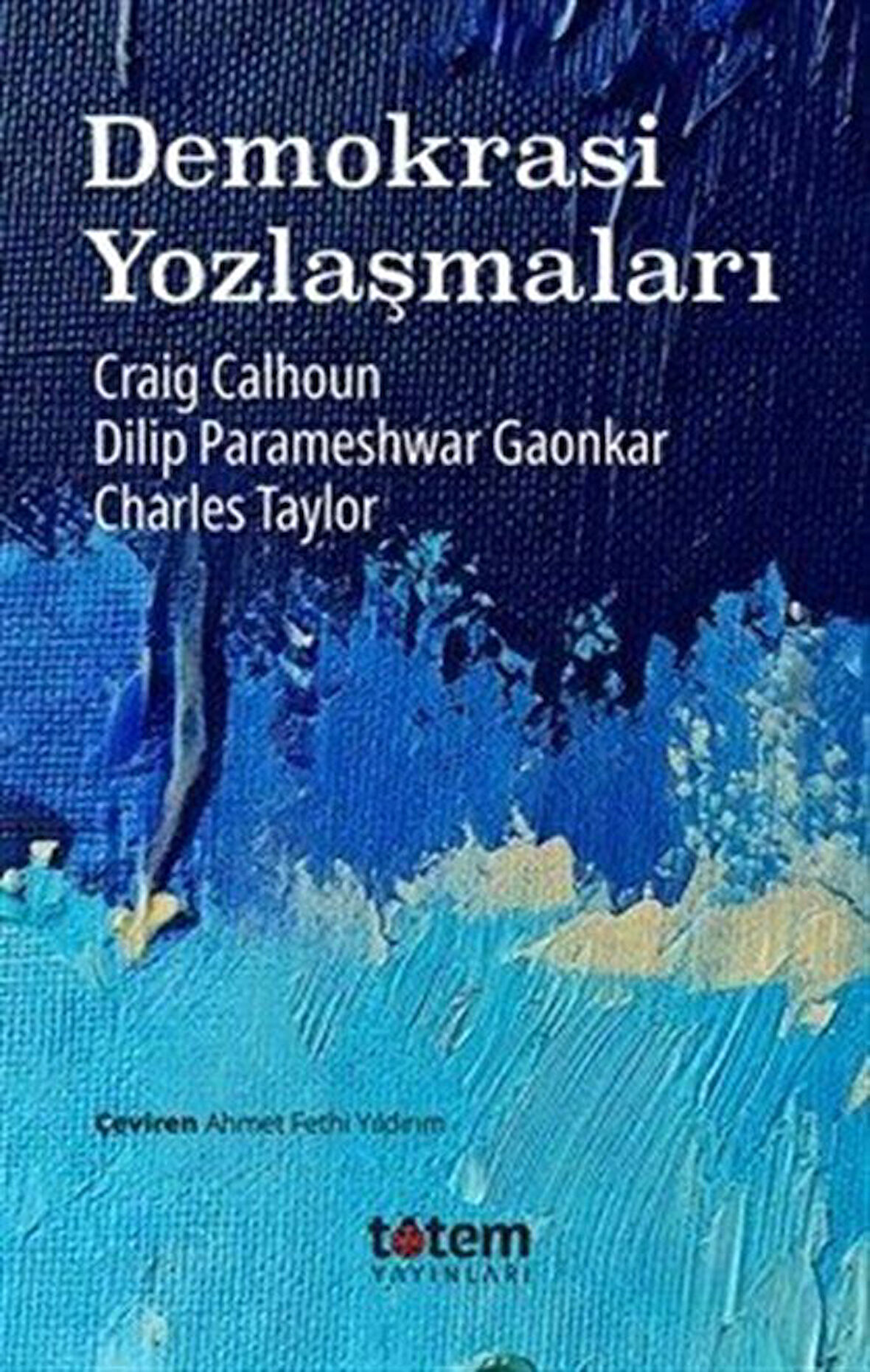 Demokrasi Yozlaşmaları / Charles Taylor