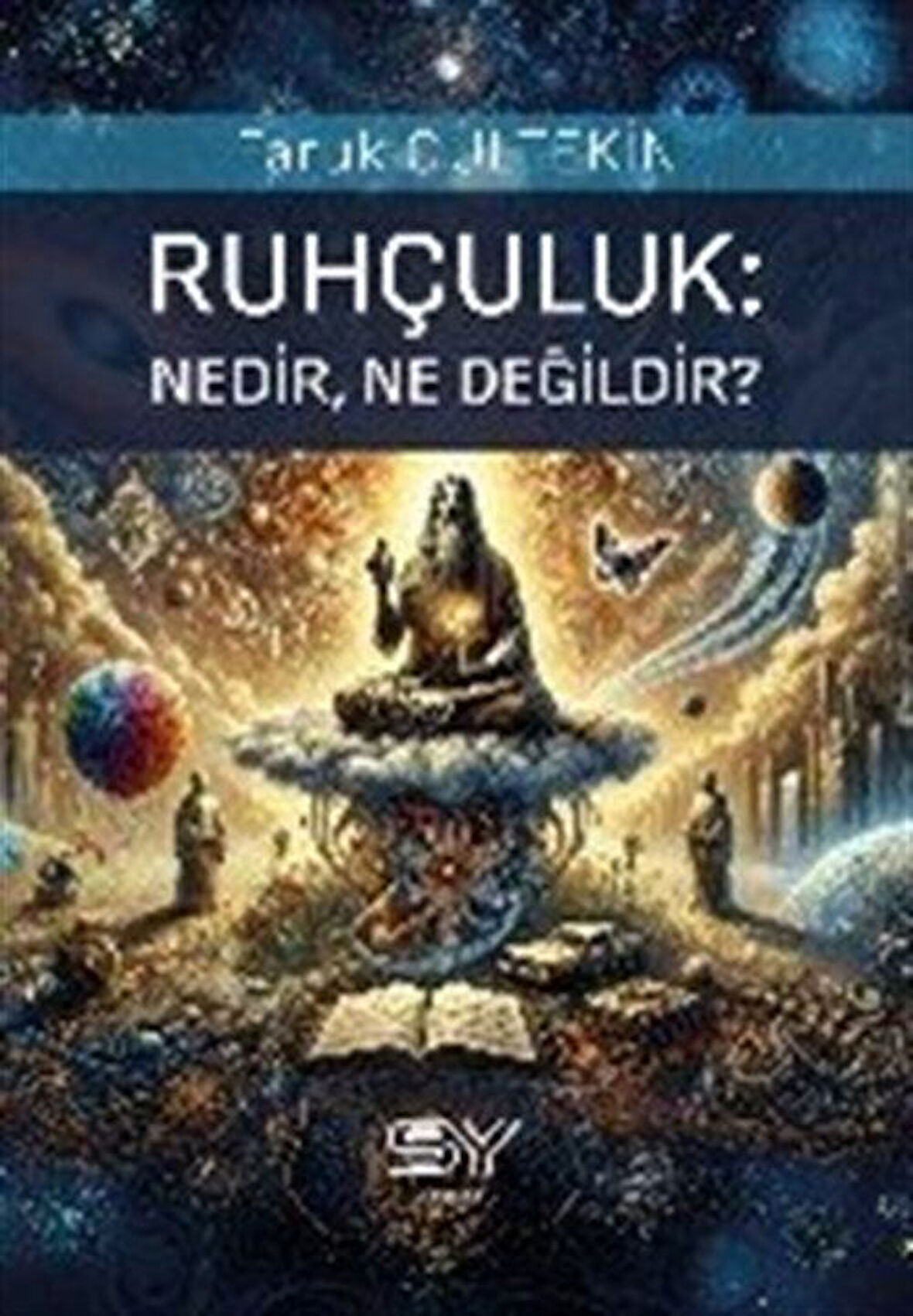 Ruhçuluk: Nedir, Ne Değildir?