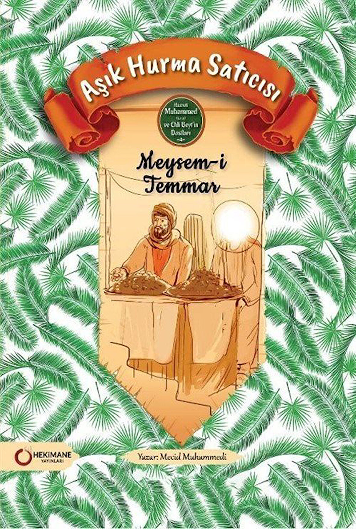 Aşık Hurma Satıcısı Meysem-i Temmar / Mecid Molla Muhammedi