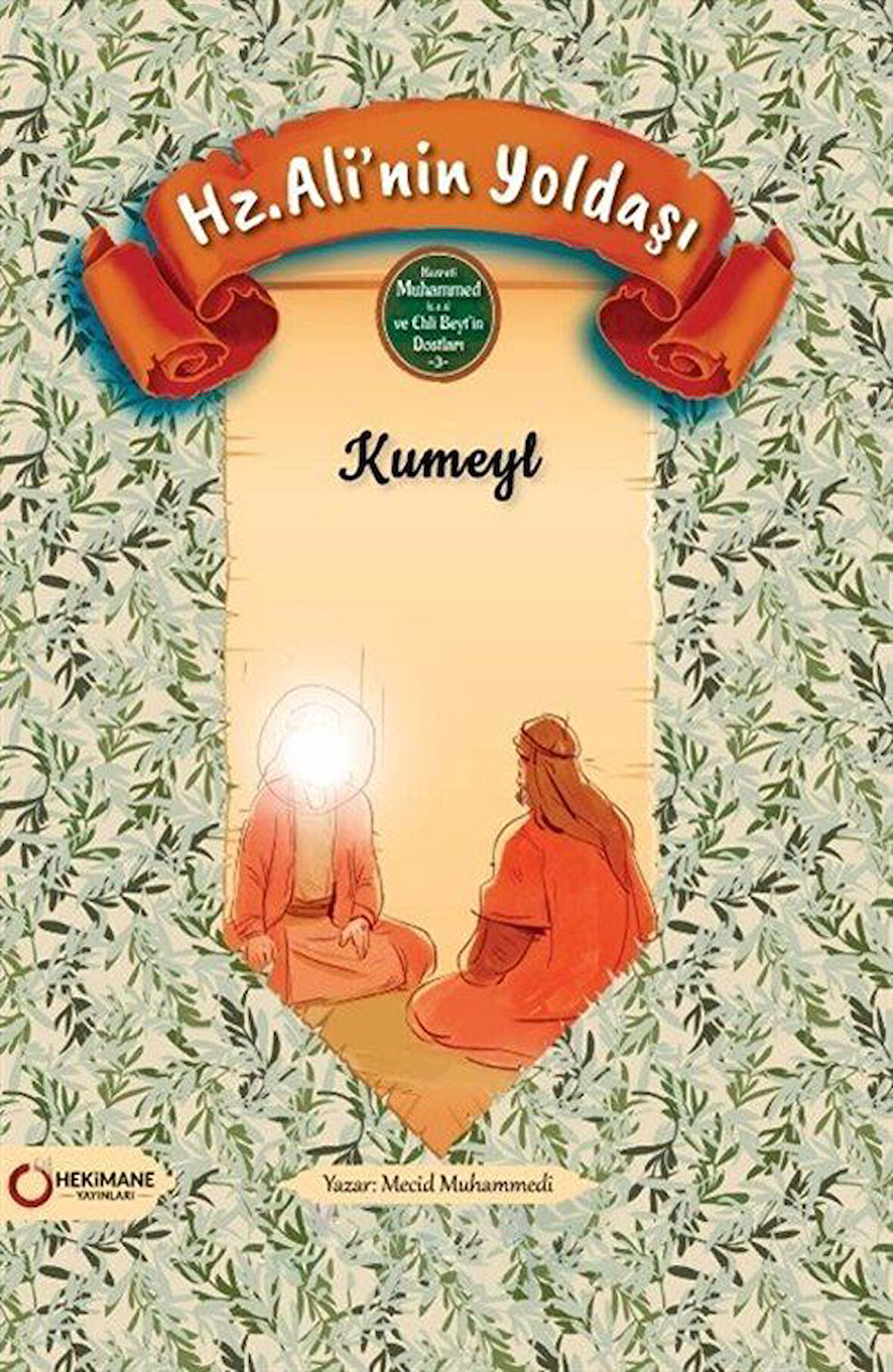 Hz. Ali'nin Yoldaşı Kumeyl / Mecid Molla Muhammedi