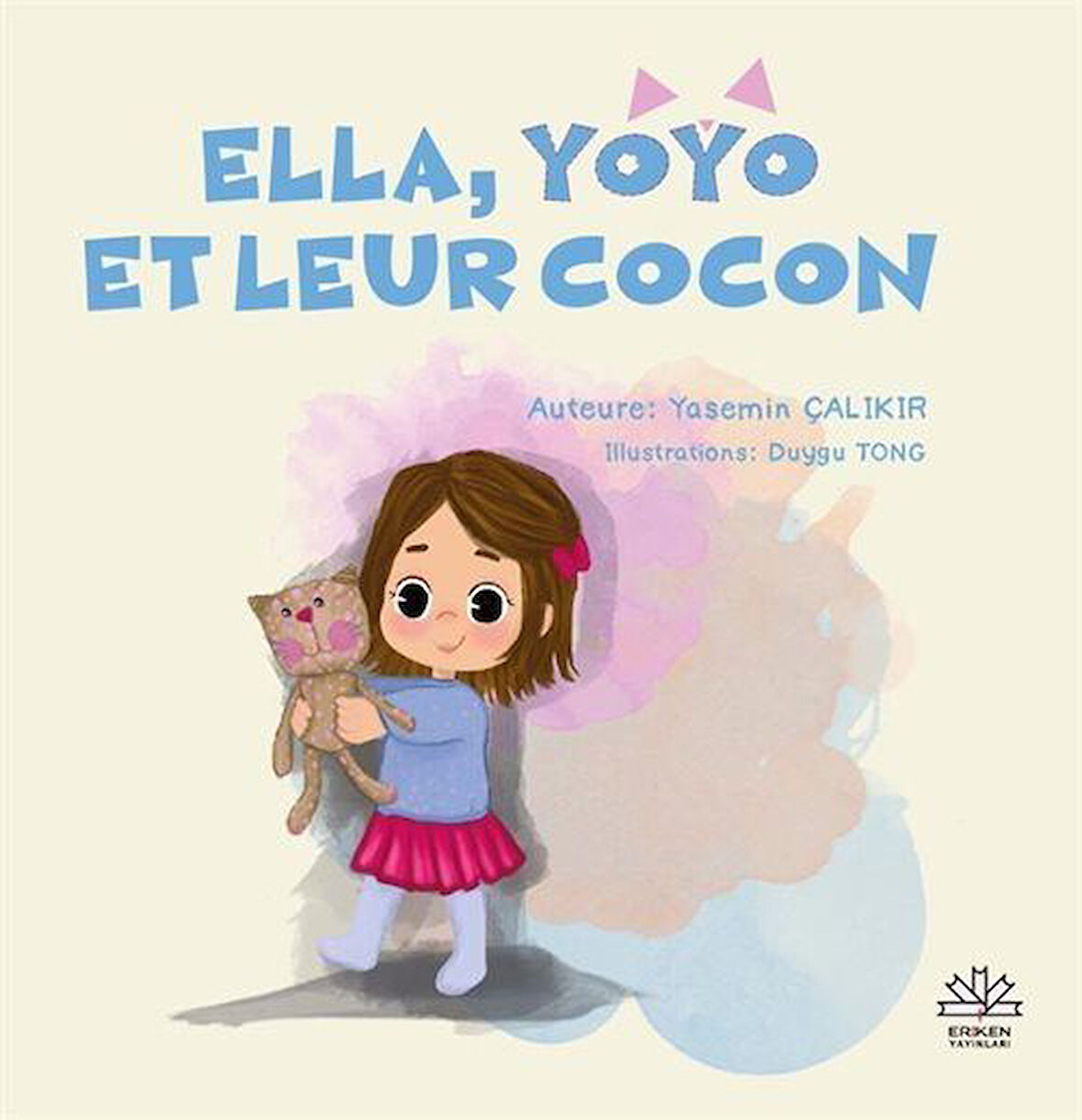 Ella, Yoyo Et Leur Cocon / Yasemin Çalıkır