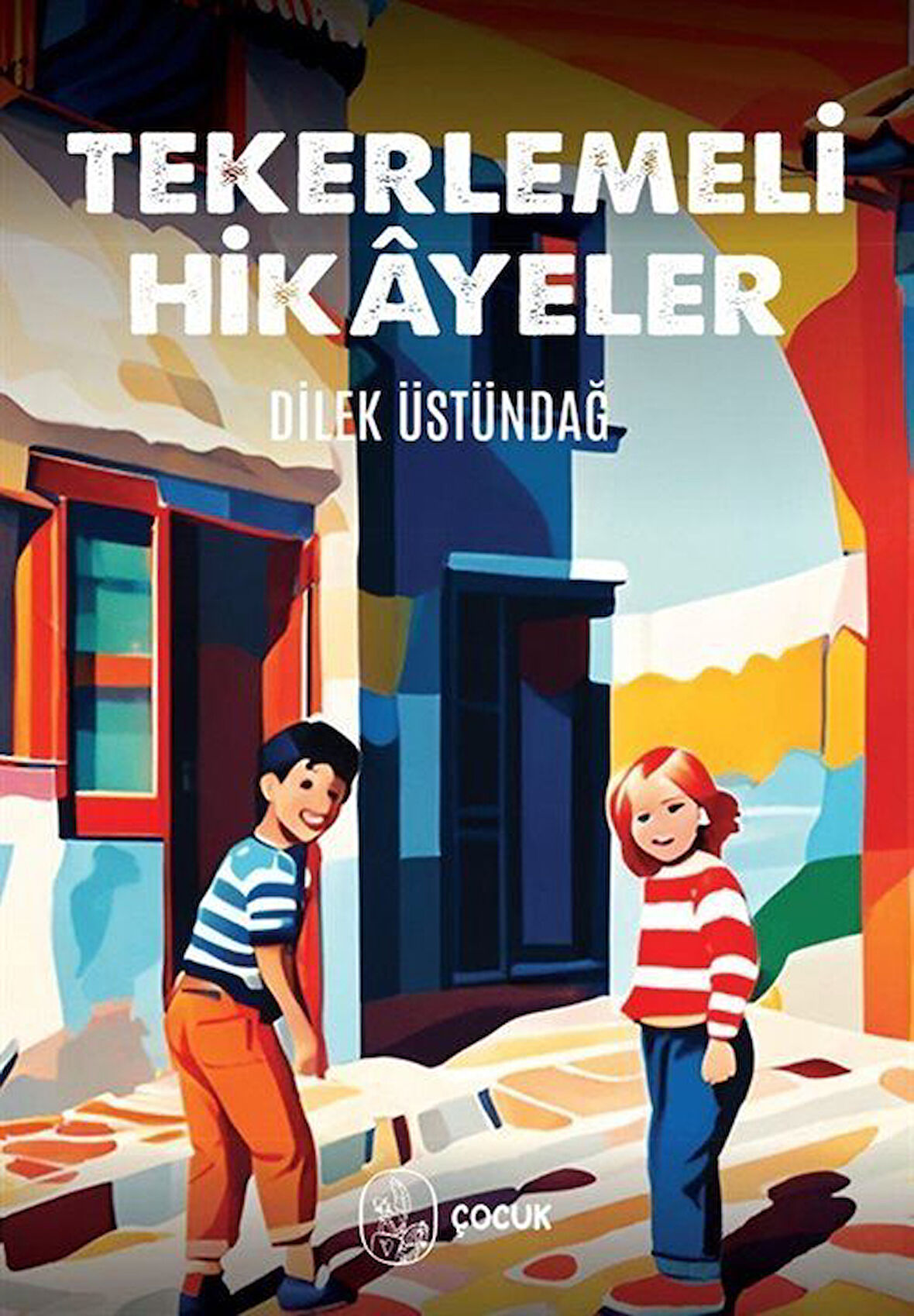 Tekerlemeli Hikayeler / Dilek Üstünsağ