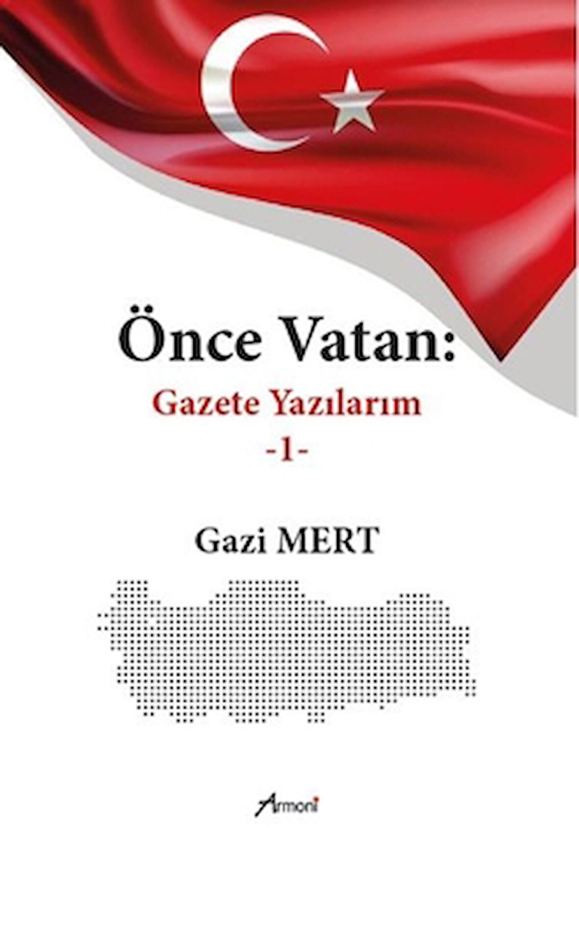 Önce Vatan Gazete Yazılarım - 1