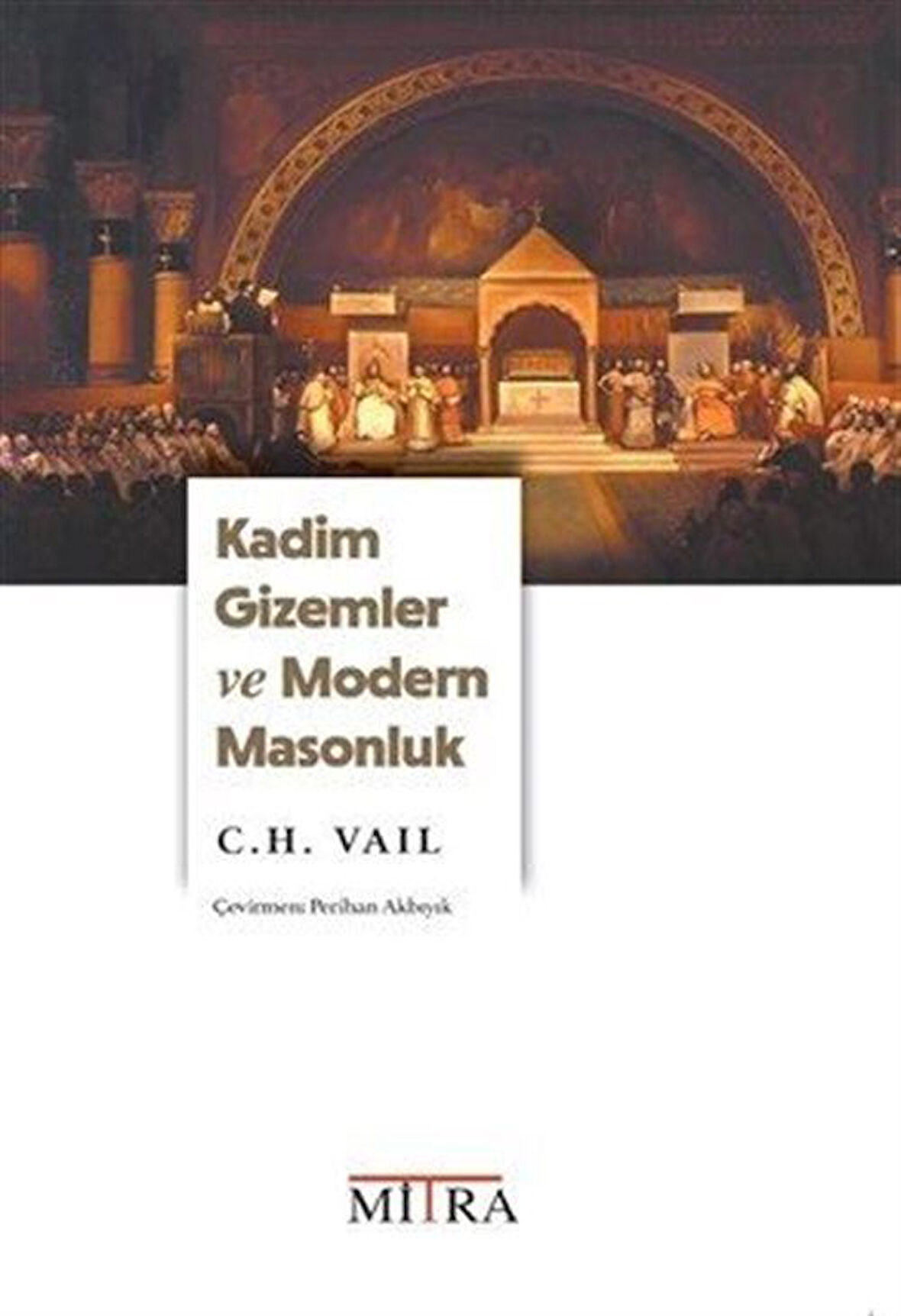 Kadim Gizemler ve Modern Masonluk / Perihan Akbıyık