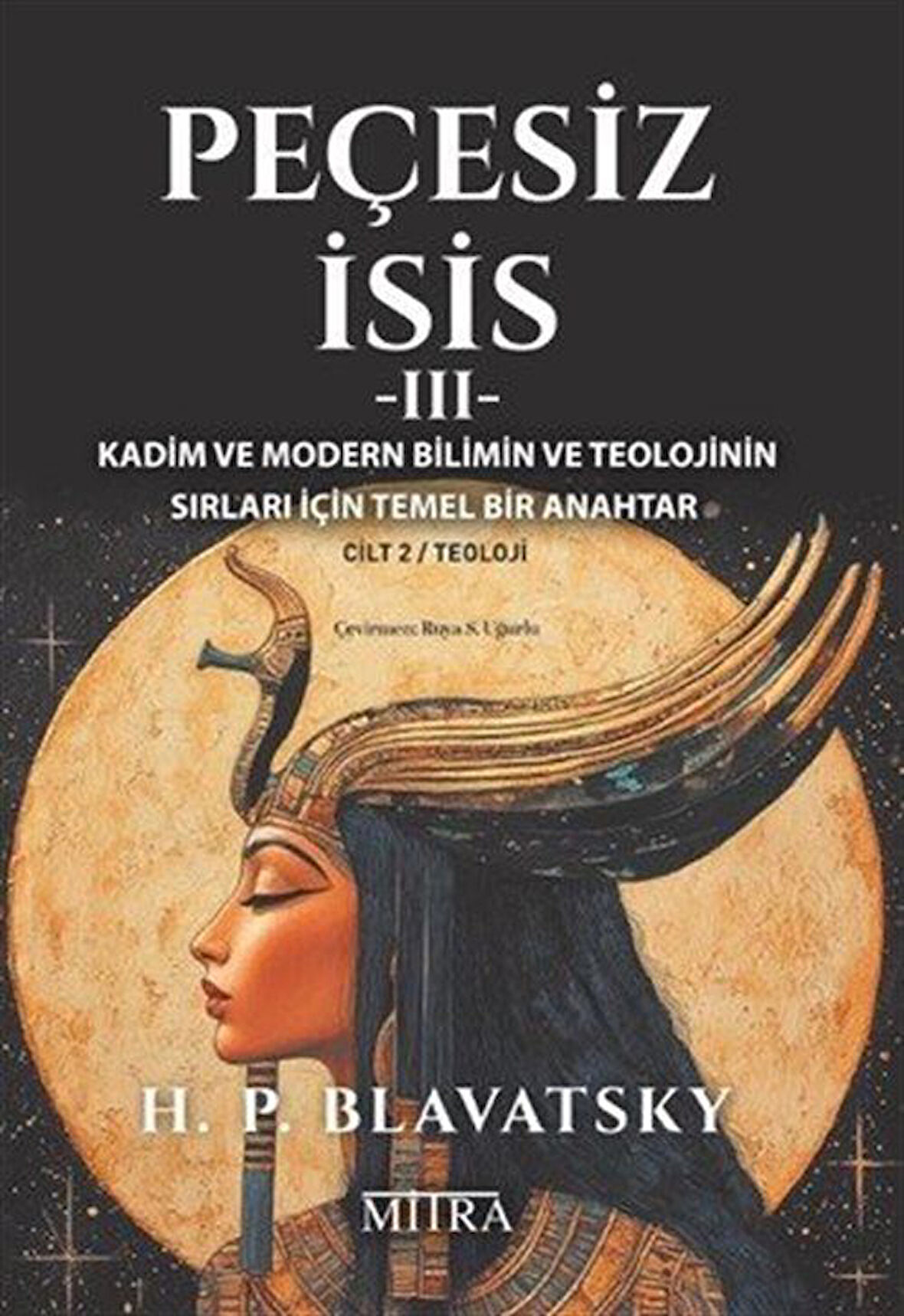 Peçesiz İsis 3 / Helena Petrovna Blavatsky