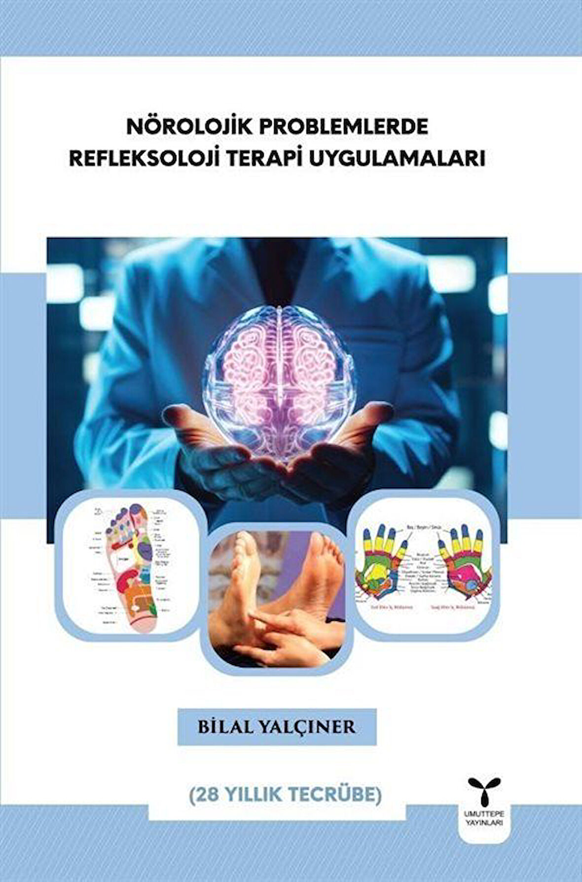 Nörolojik Problemlerde Refleksoloji Terapi Uygulamaları / Bilal Yalçıner