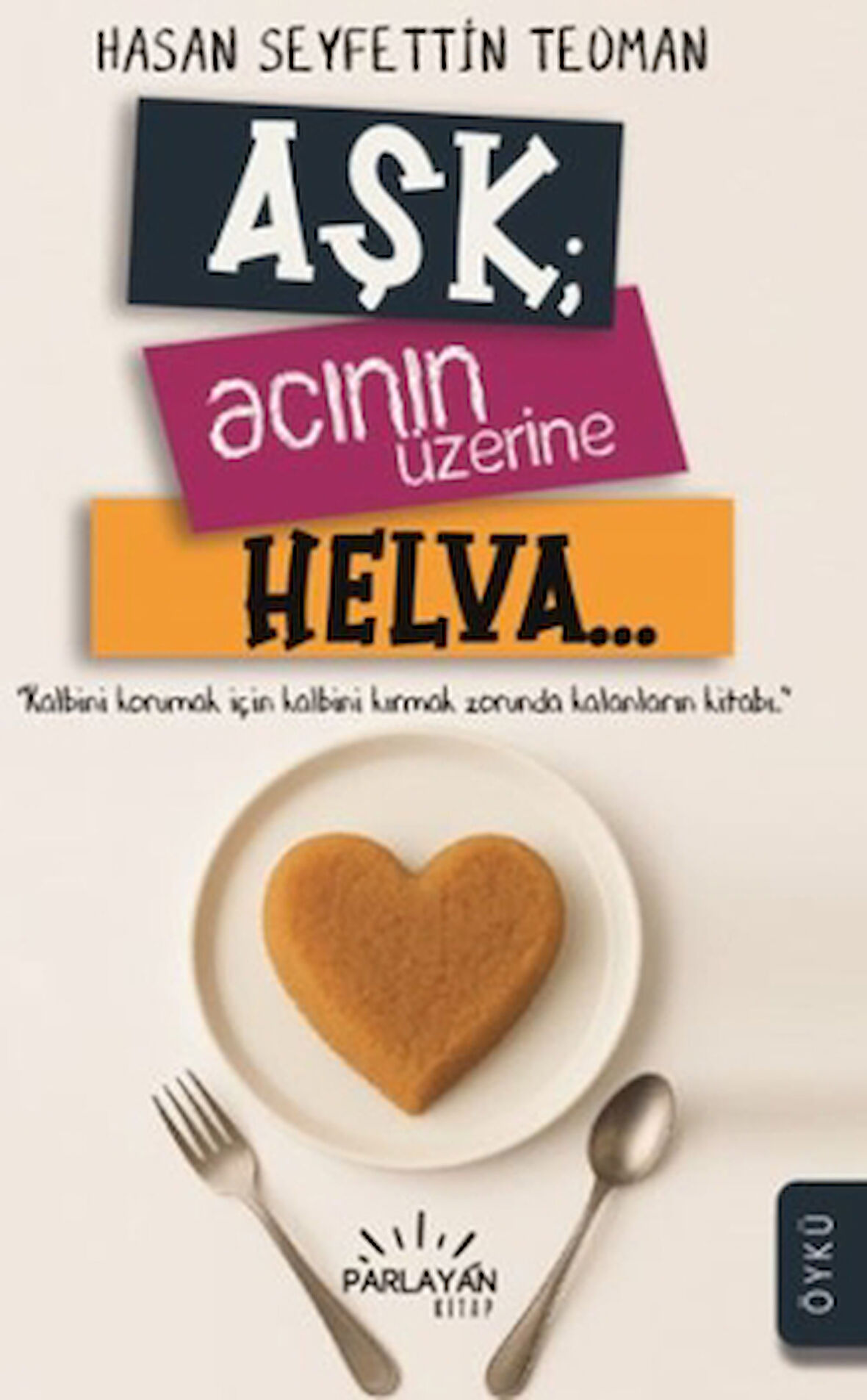 Aşk Acının Üzerine Helva