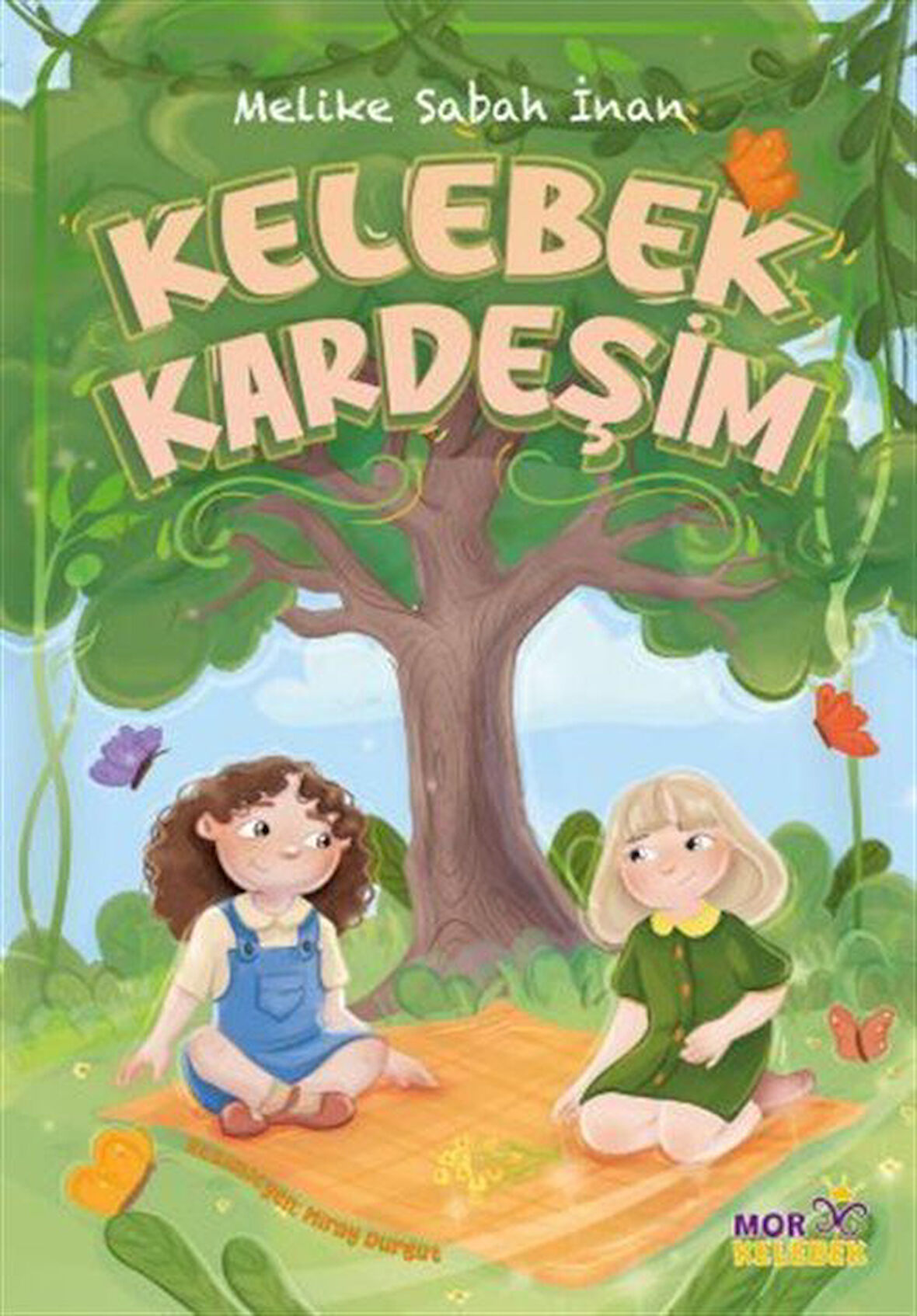 Kelebek Kardeşim / Melike Sabah İnan