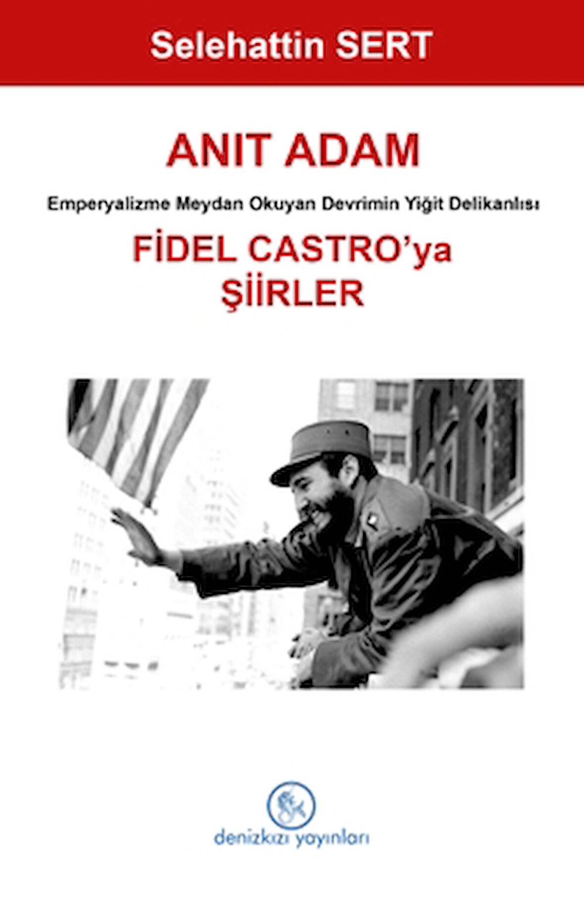 Anıt Adam Fidel Castro’ya Şiirler