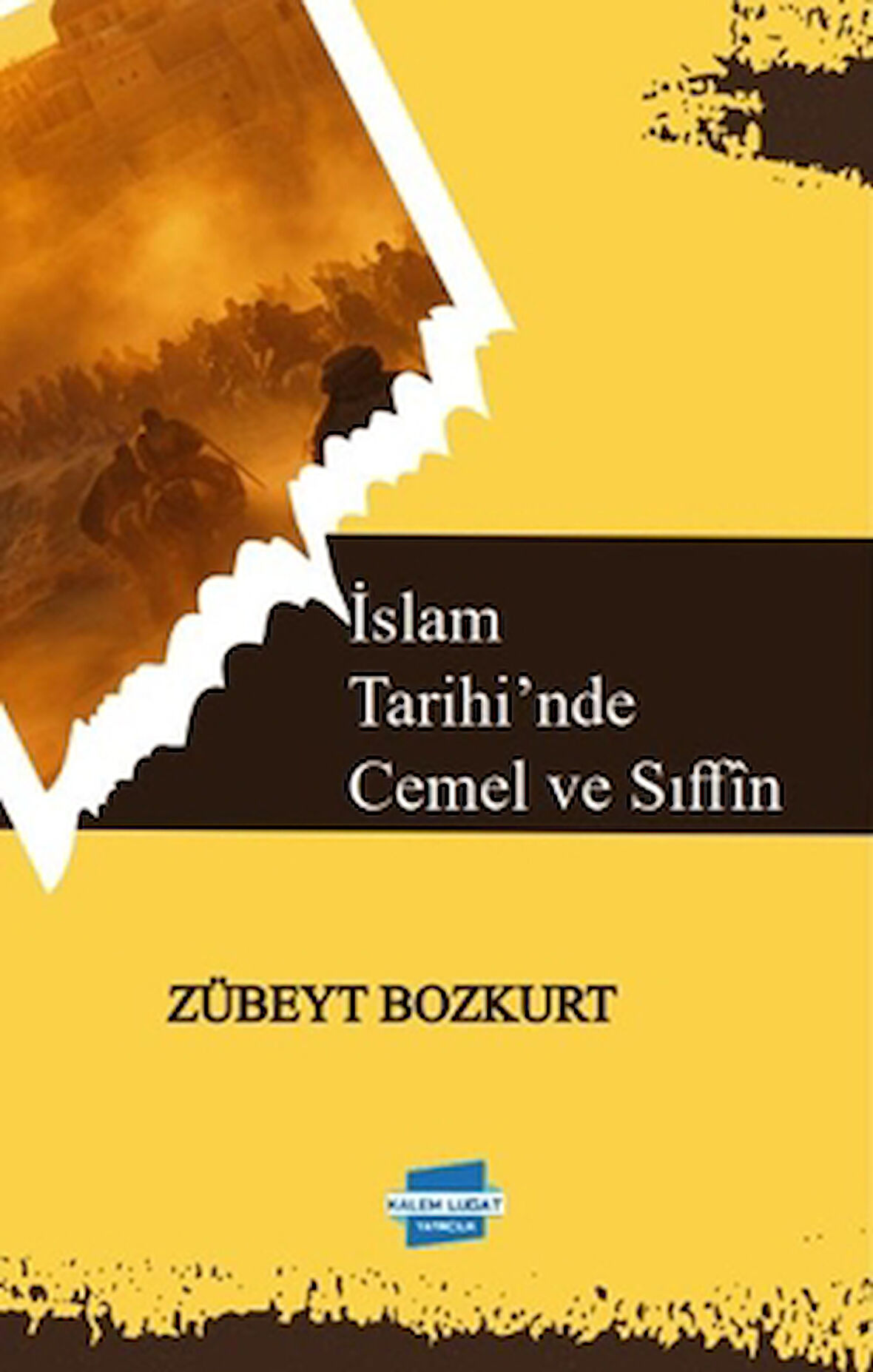 İslam Tarihi’nde Cemel ve Sıffîn