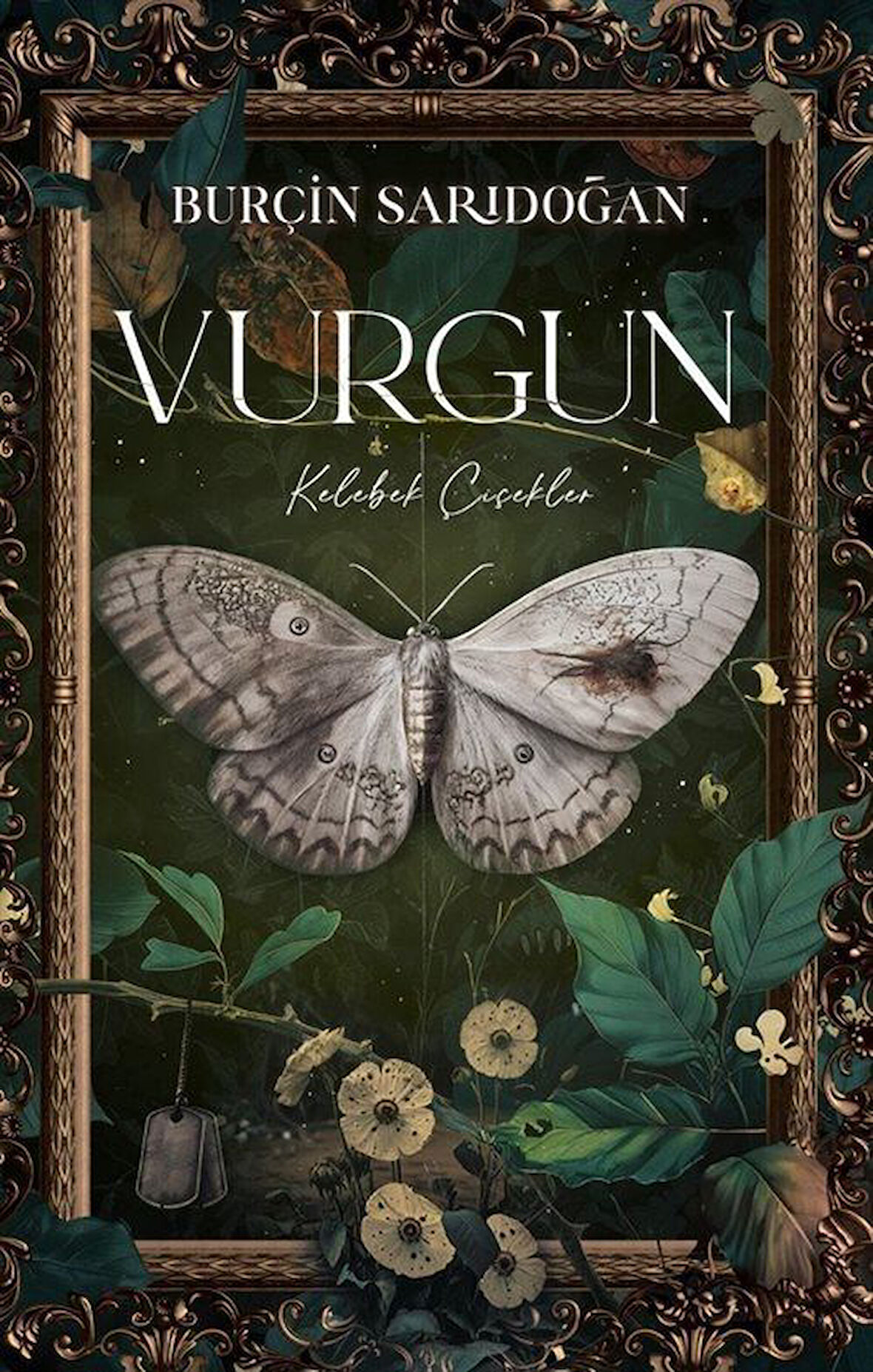 Vurgun 1 / Kelebek Çiçekler (Ciltli) / Burçin Sarıdoğan