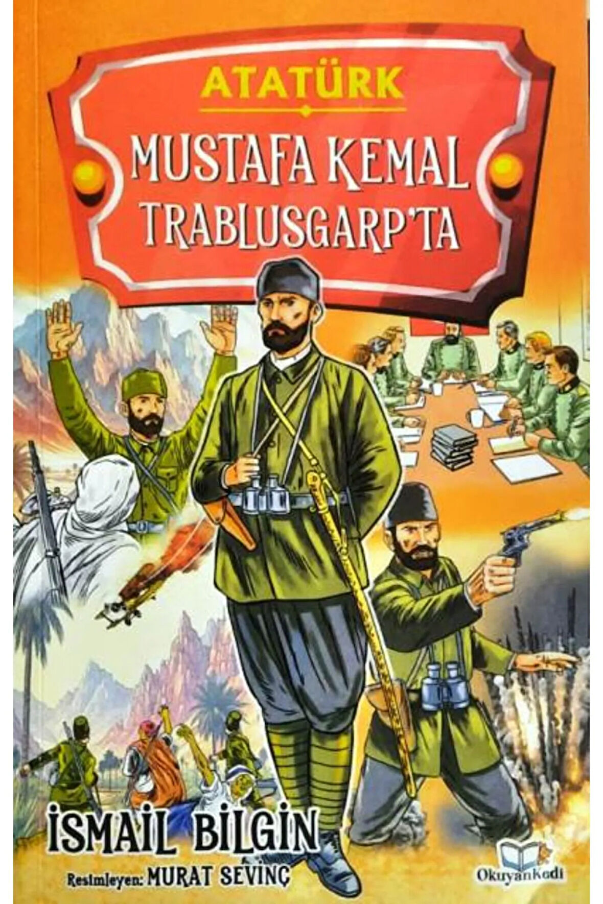 Mustafa Kemal Trablusgarp’ta – İsmail Bilgin