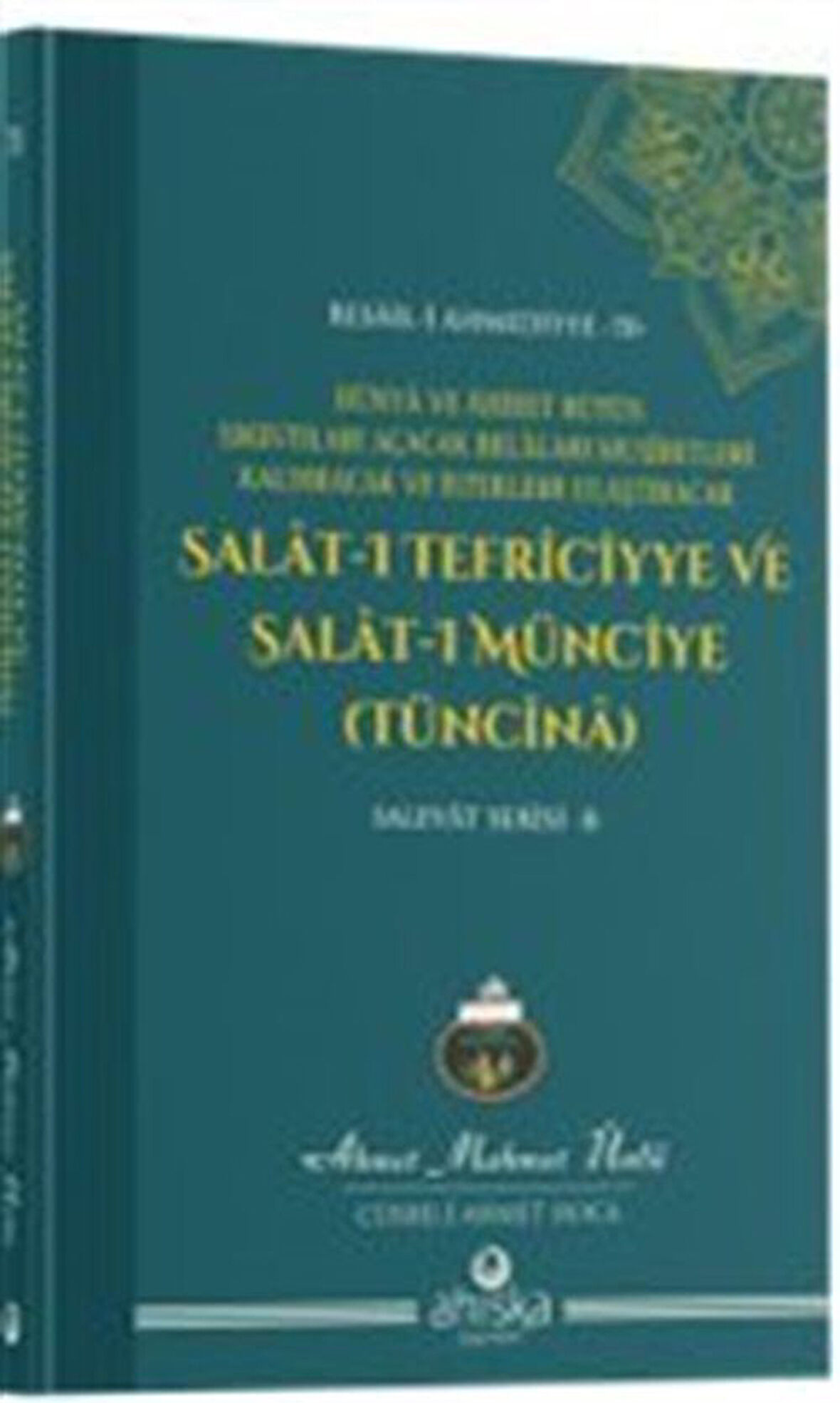 Salat-ı Tefriciyye ve Salatı Münciye Tüncina / Ahmet Mahmut Ünlü