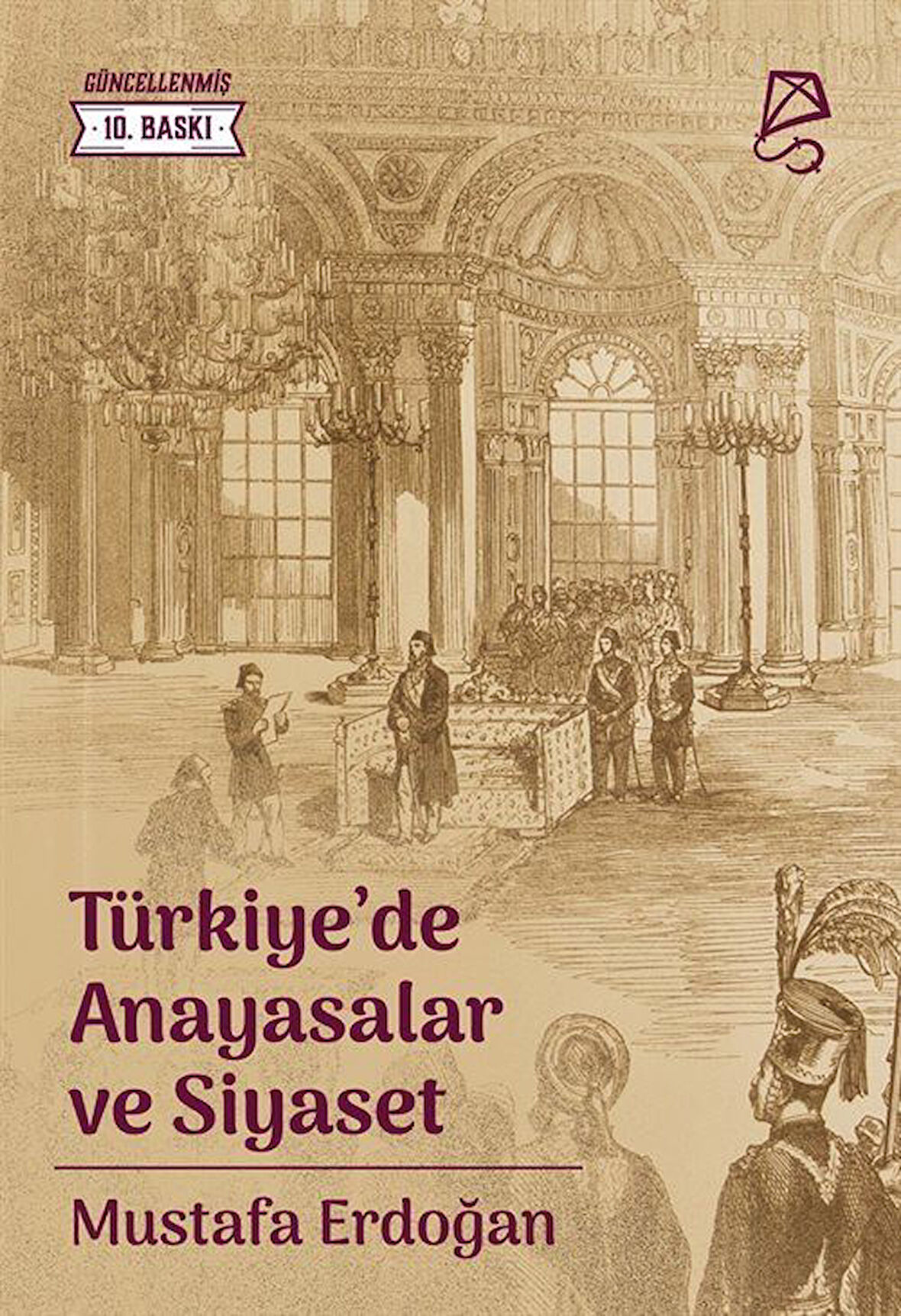 Türkiye'de Anayasalar ve Siyaset / Mustafa Erdoğan