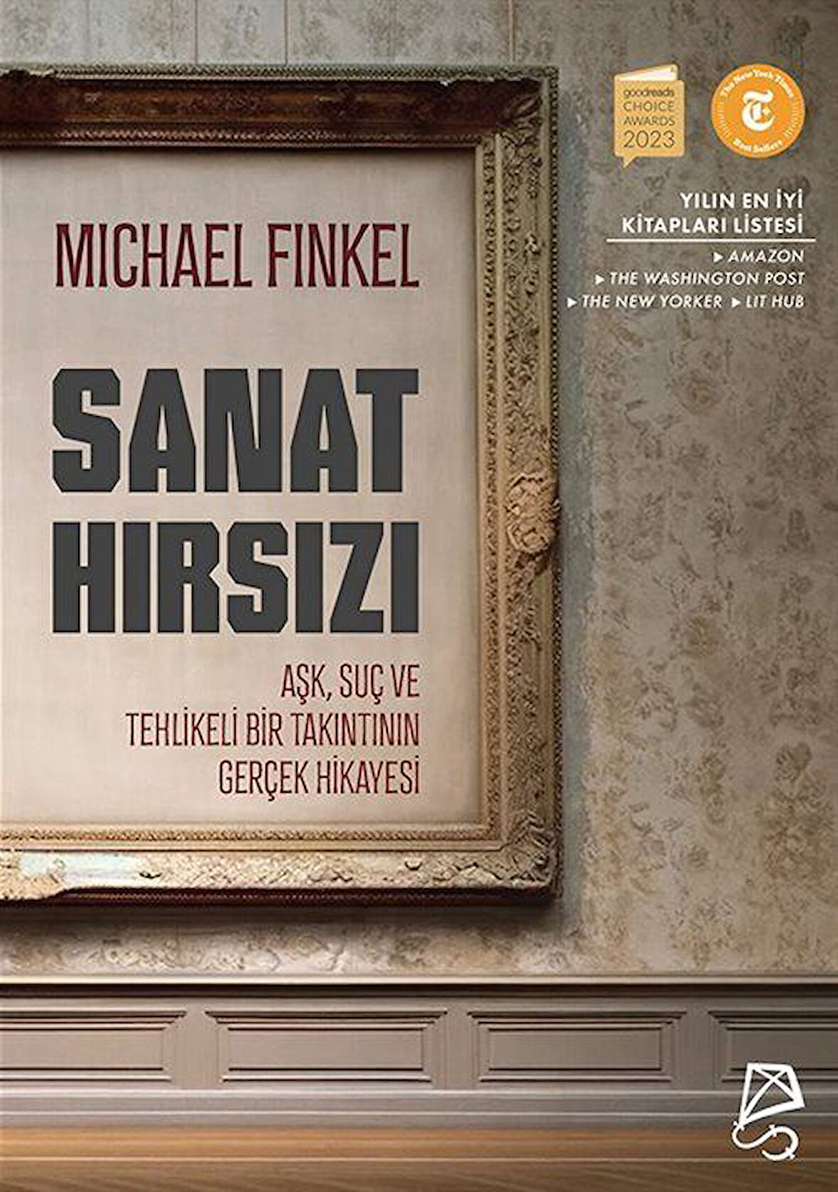 Sanat Hırsızı & Aşk, Suç ve Tehlikeli Bir Saplantının Gerçek Hikayesi / Michael Finkel