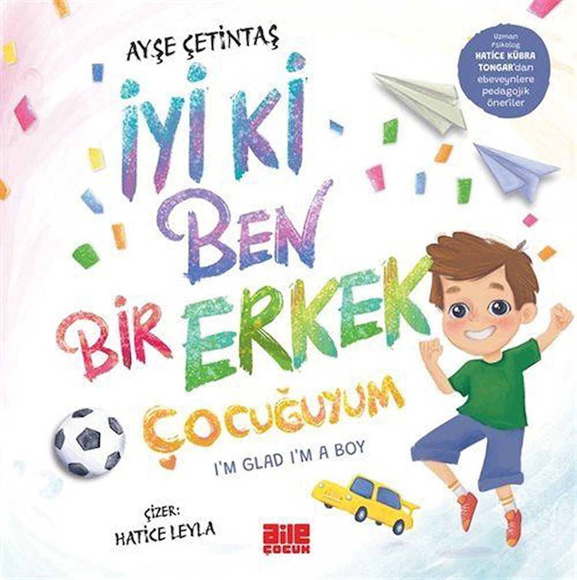 İyi ki Ben Bir Erkek Çocuğuyum / Ayşe Çetintaş