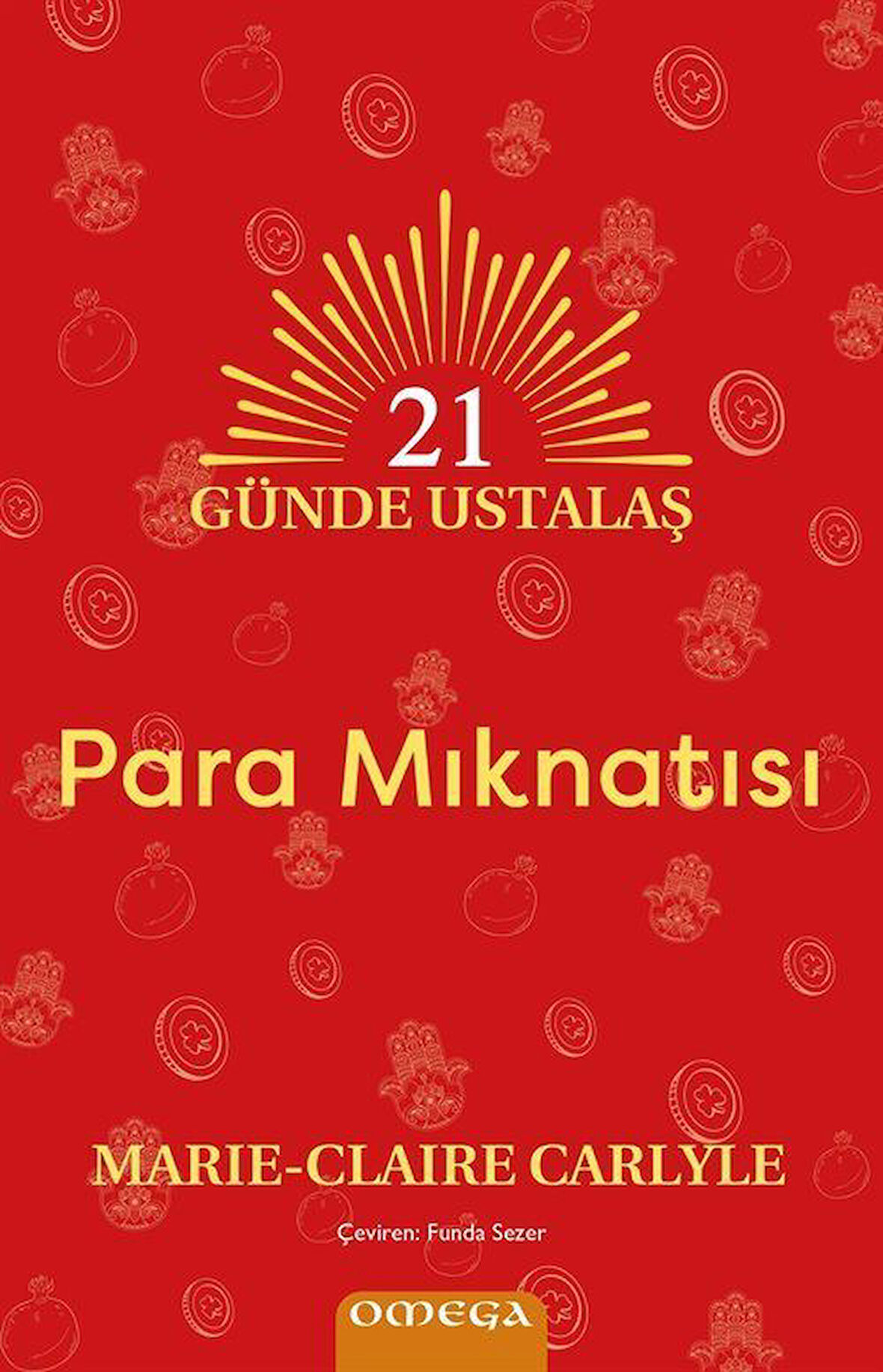 21 Günde Ustalaş - Para Mıknatısı / Marie-Claire Carlyle