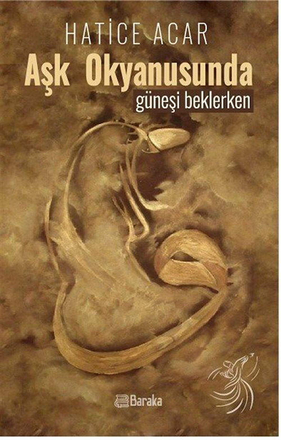 Aşk Okyanusunda Güneşi Beklerken / Hatice Acar