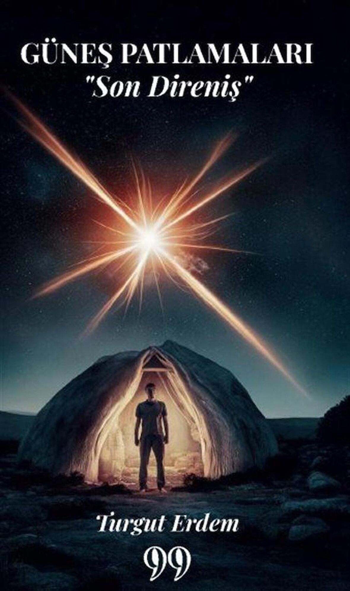 Güneş Patlamaları Son Direniş / Turgut Erdem