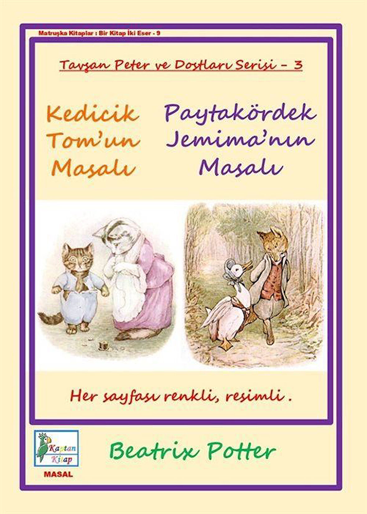 Kedicik Tom'un Masalı & Paytakördek Jemima'nın Masalı / Beatrix Potter