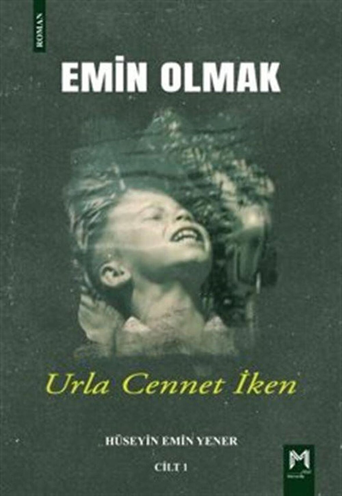 Emin Olmak 1 / Urla Cennet İken / Hüseyin Emin Yener