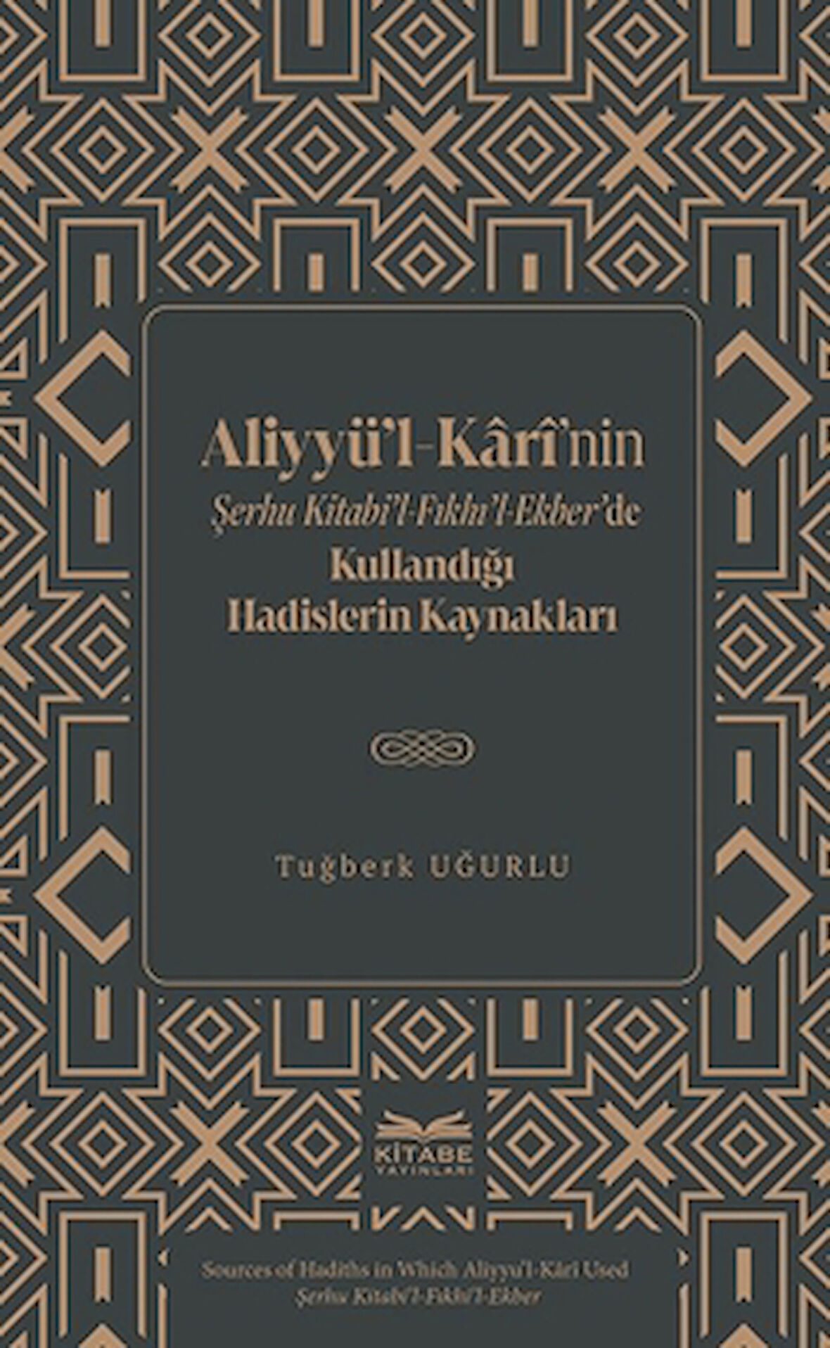 Aliyyü’l-Kârî’nin Şerhu Kitabi’l-Fıkhı’l-Ekber’de Kullandığı Hadislerin Kaynakları