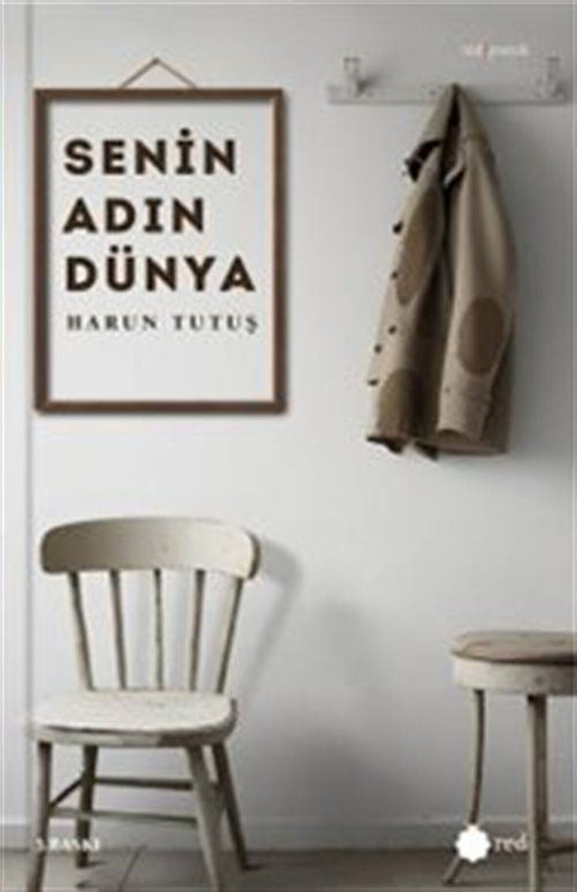 Senin Adın Dünya / Harun Tutuş