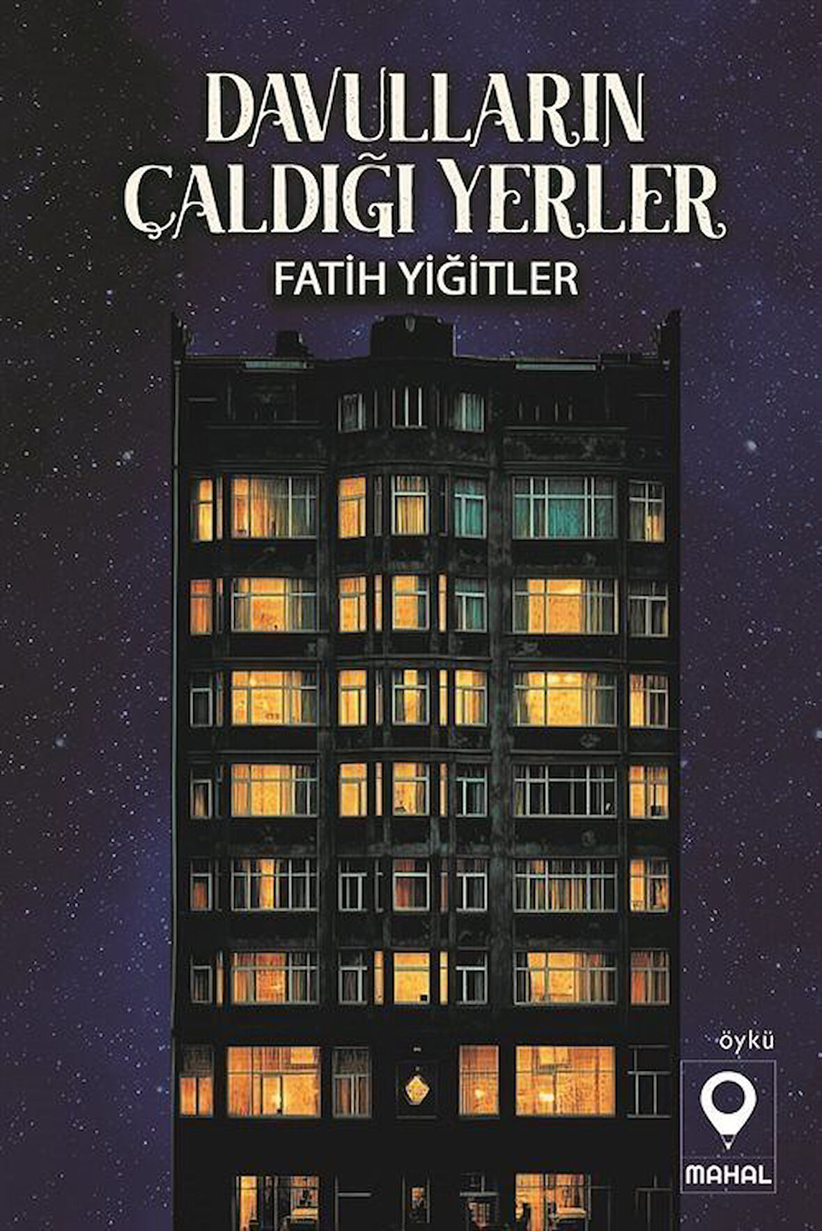 Davulların Çaldığı Yerler / Fatih Yiğitler