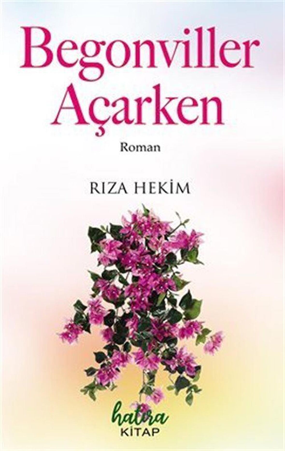 Begonviller Açarken / Rıza Hekim