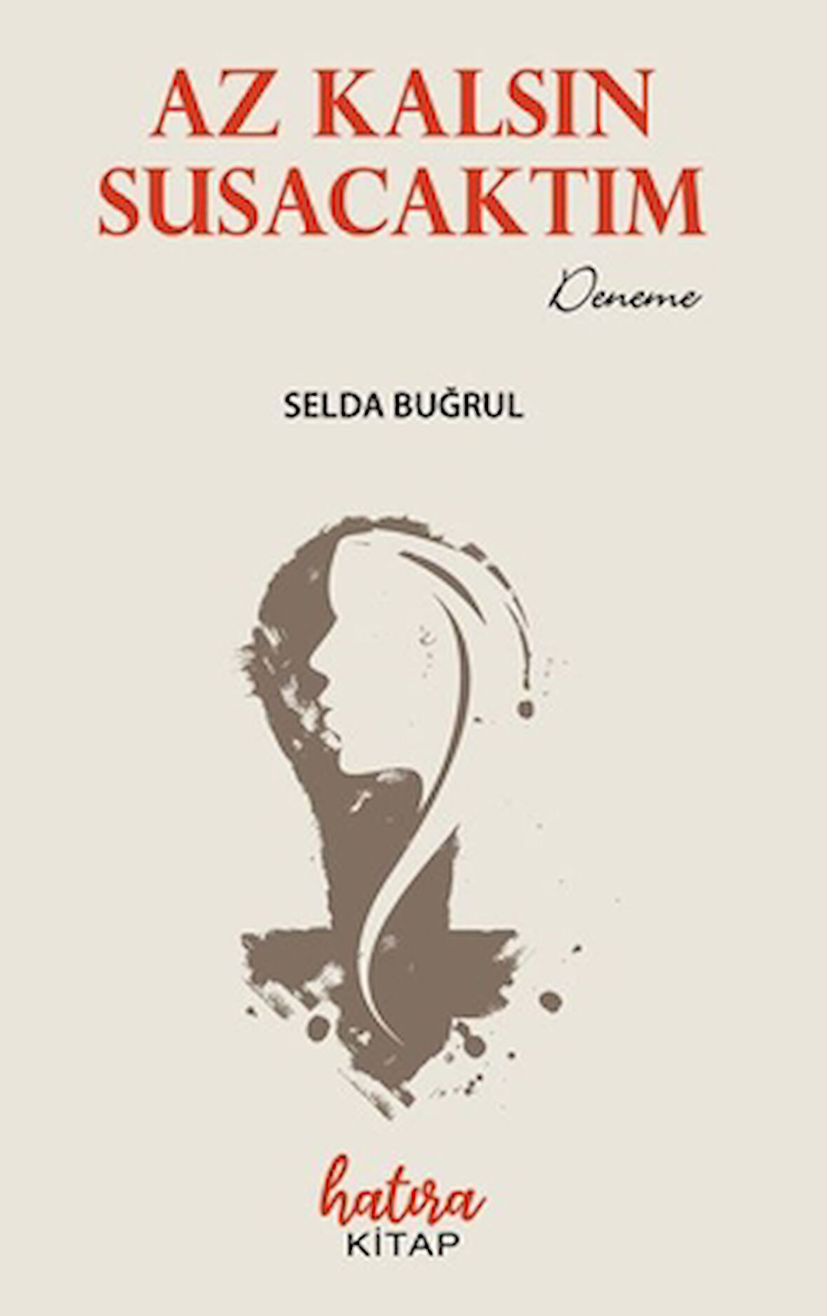 Az Kalsın Susacaktım