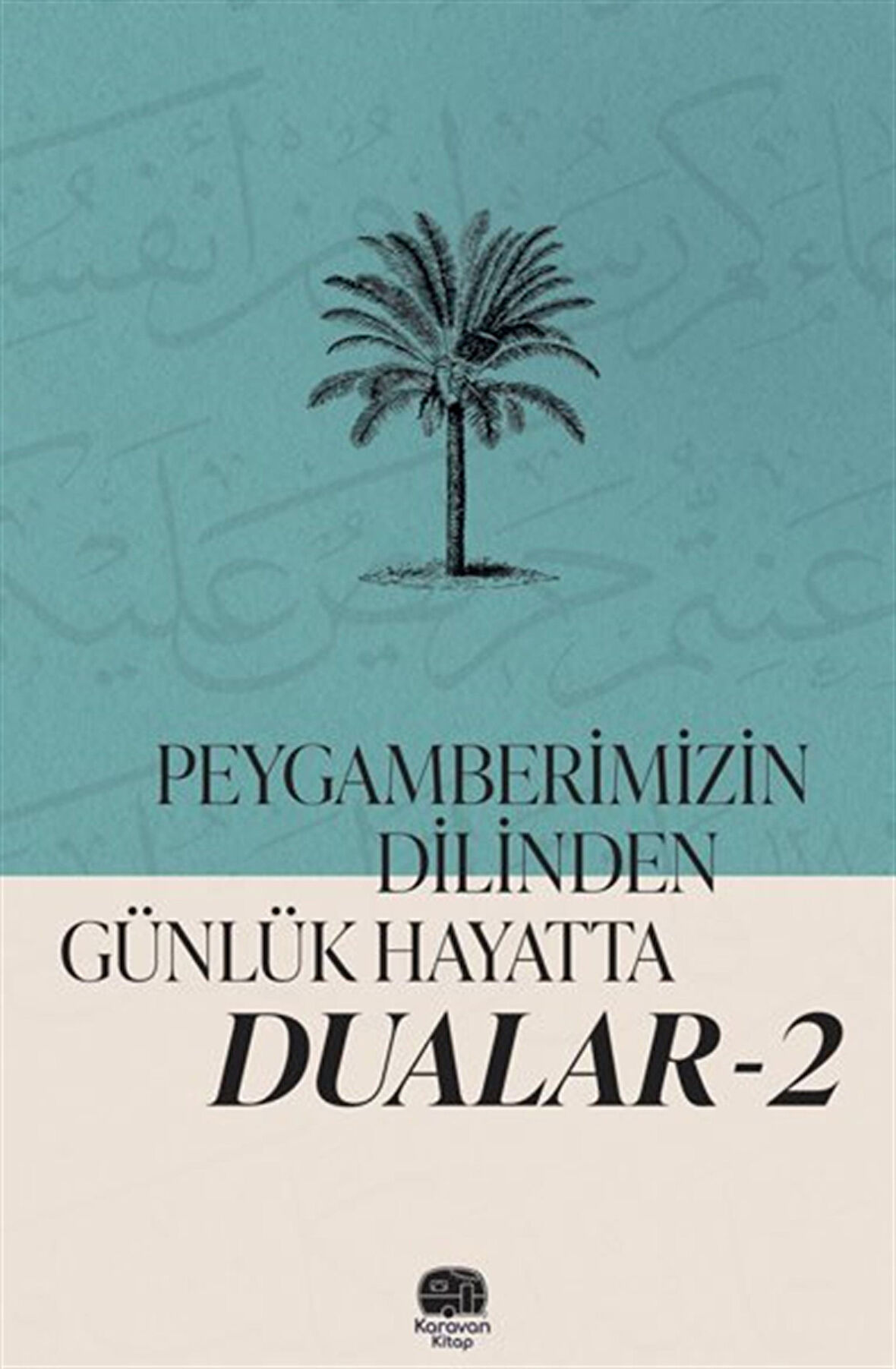 Peygamberimizin Dilinden Günlük Hayatta Dualar 2 / Kolektif