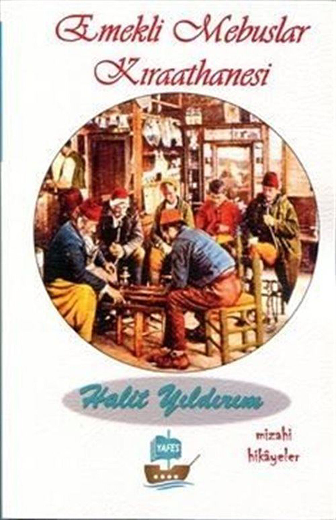 Emekli Mebuslar Kıraathanesi / Halit Yıldırım