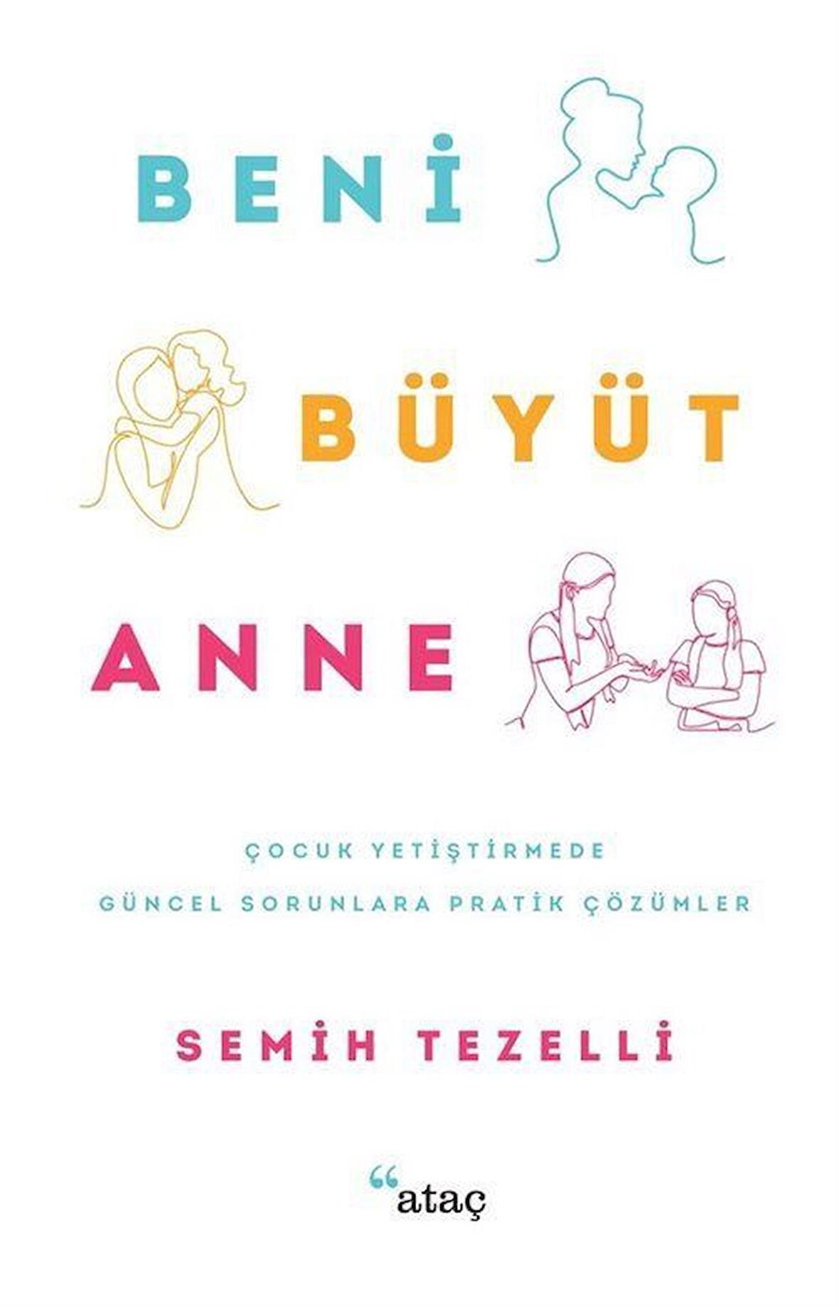 Beni Büyüt Anne / Semih Tezelli