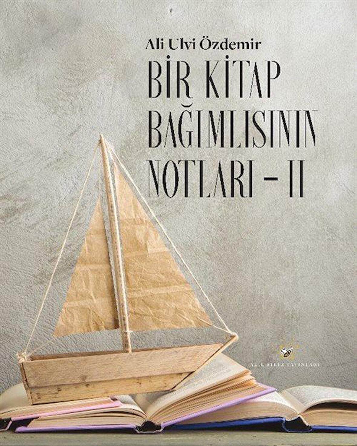 Bir Kitap Bağımlısının Notları 2 / Ali Ulvi Özdemir