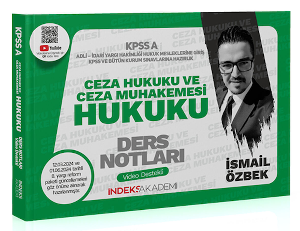 KPSS A Grubu Ceza Hukuku ve Ceza Muhakemesi Hukuku Video Ders Notları - İsmail Özbek İndeks Akademi Yayıncılık