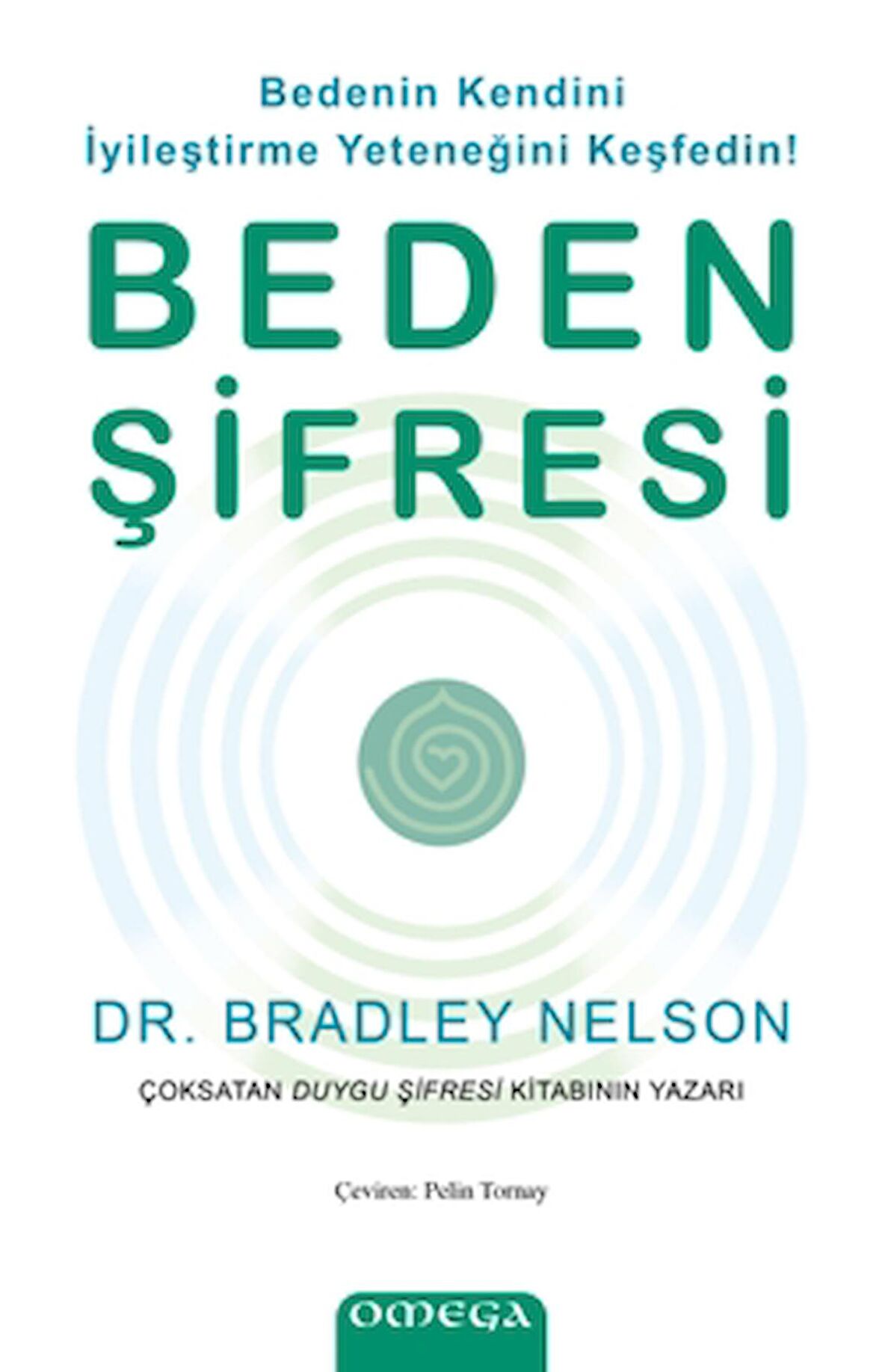 Beden Şifresi - Bedenin Kendini İyileştirme Yeteneğini Keşfedin!