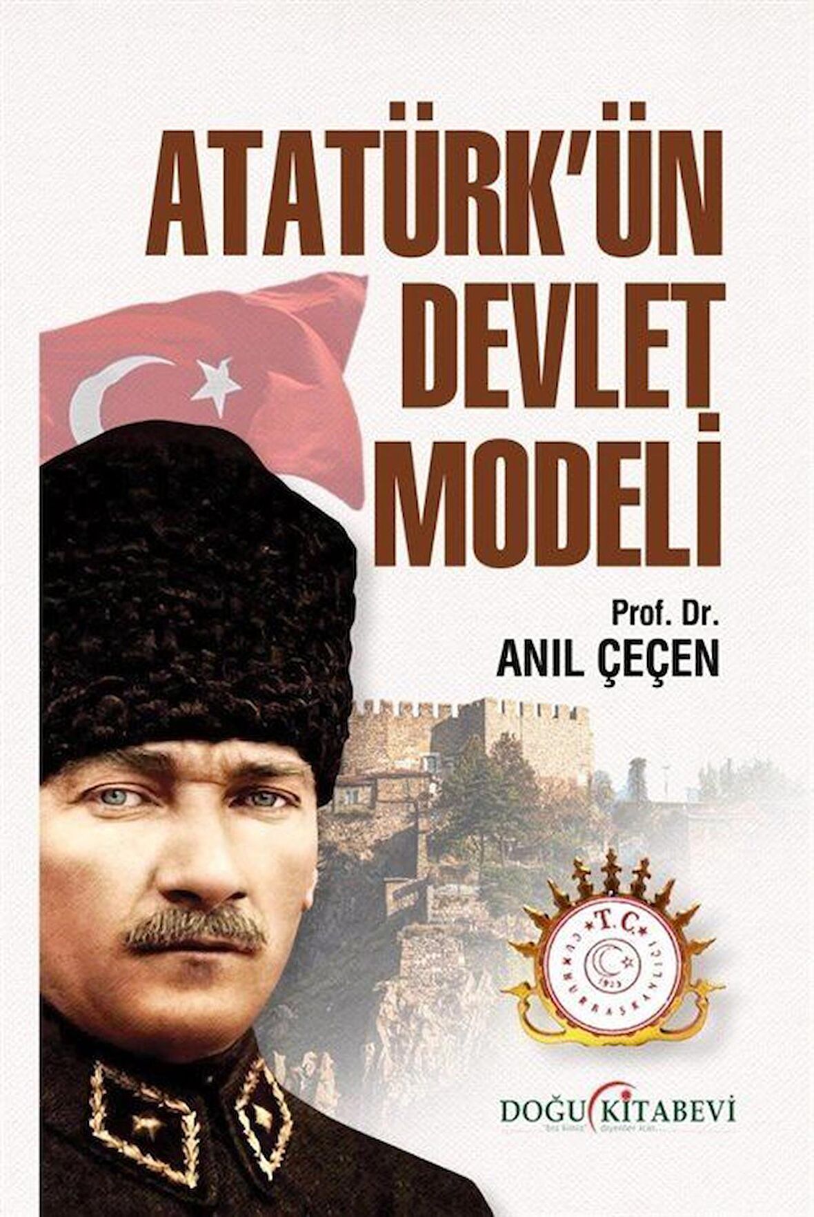 Atatürk'ün Devlet Modeli / Prof. Dr. Anıl Çeçen