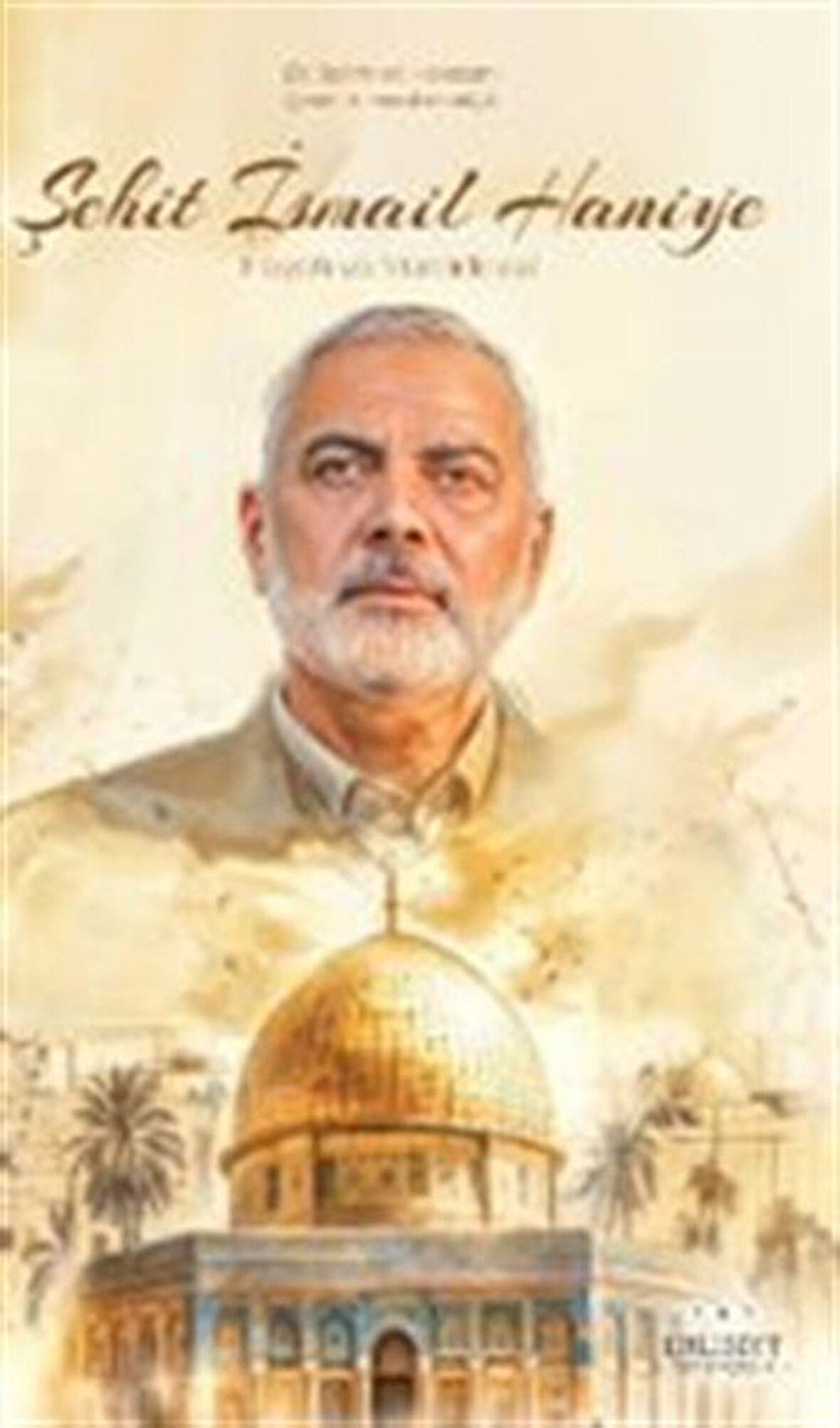 Şehit İsmail Haniye - Hayatı ve Mücadelesi / Dr. Selim el-Hassani